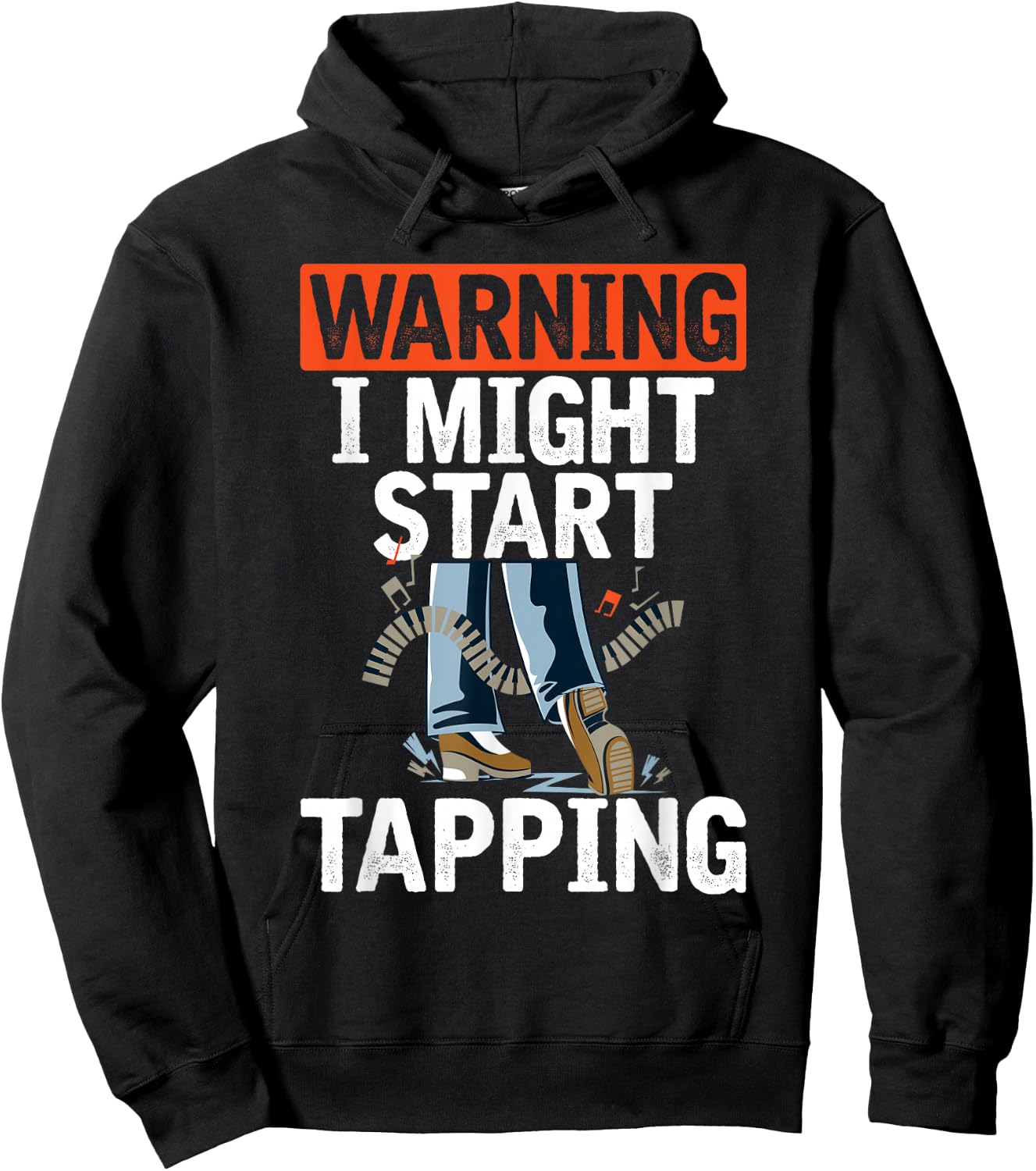 Warning I Might Start Tapping Dancing Jazz Music Dance Lover Hoodie - Hoodie | Black