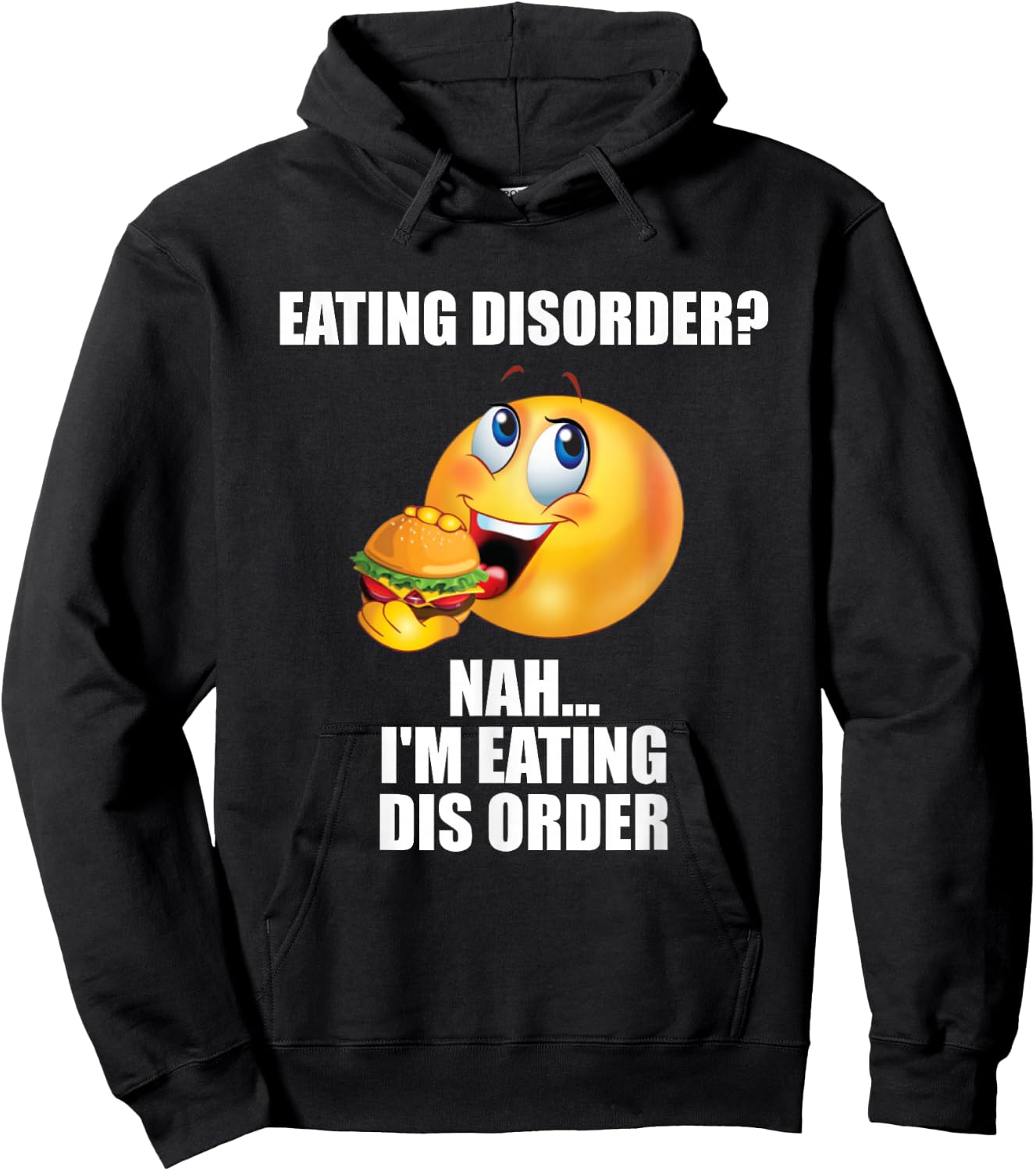 Eating Disorder Nah I'm Eating Dis Order Funny Eating Hoodie - Hoodie | Black