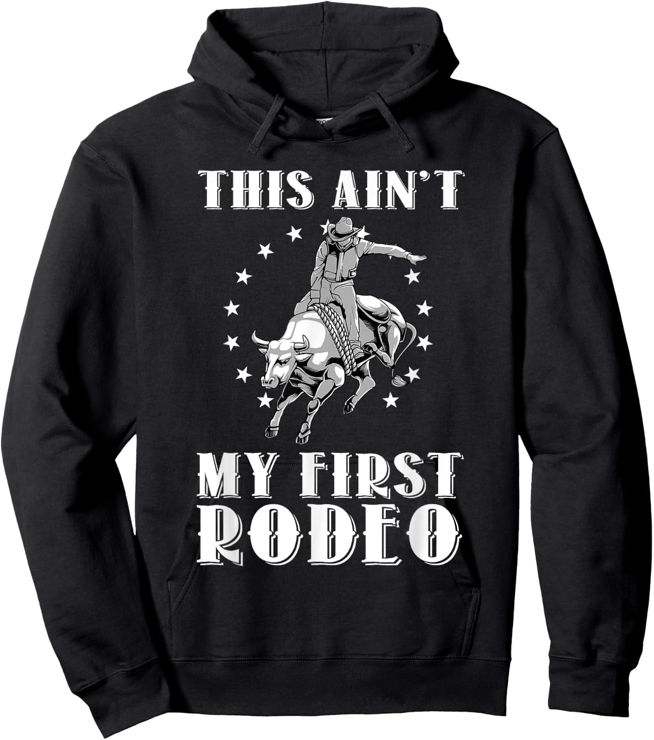 Funny This Ain't My First Rodeo Art Bull Riding Men Women Hoodie - Hoodie | Black