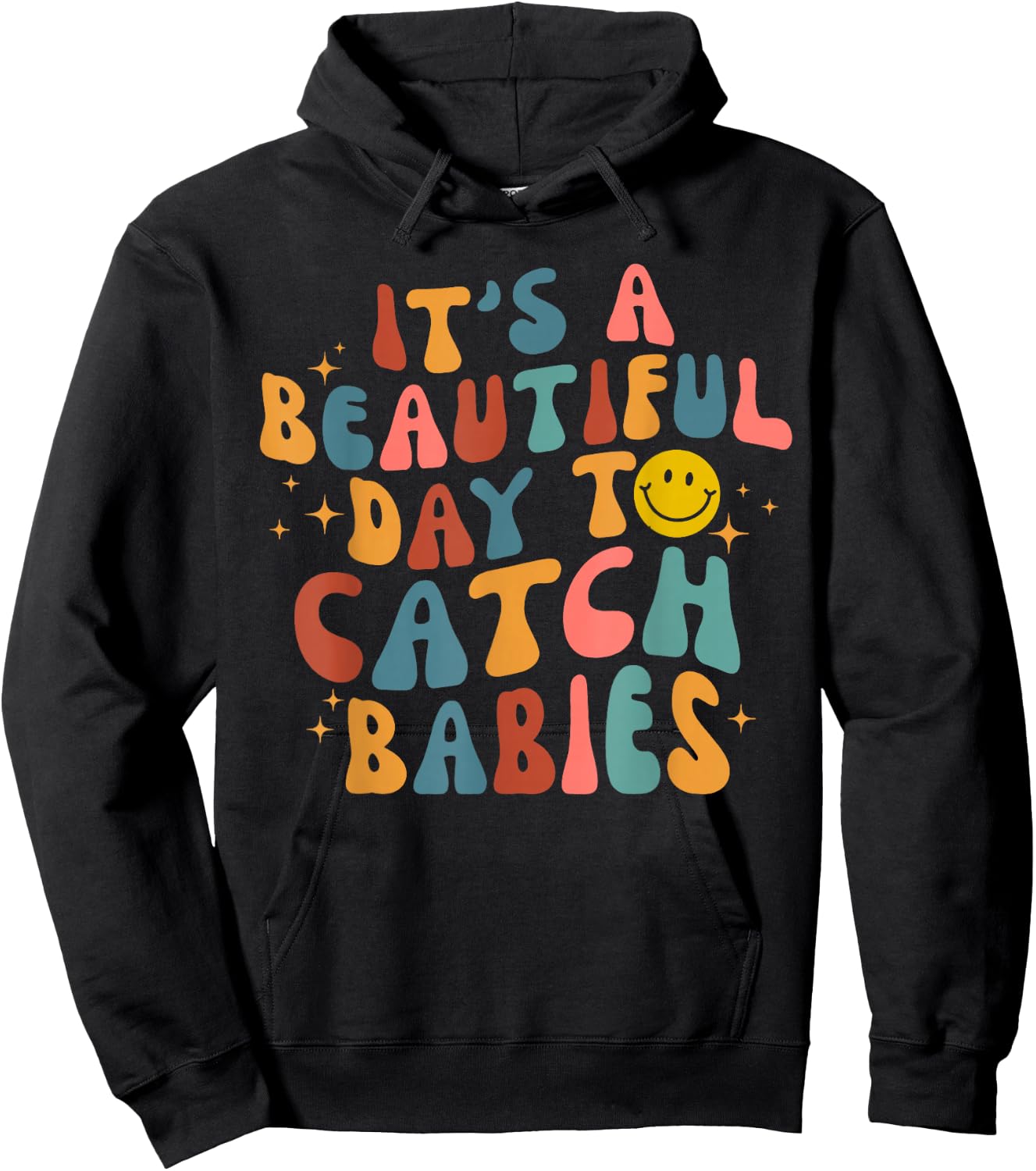 Retro It's A Beautiful Day To Catch Babies Midwife L&D Nurse Hoodie - Hoodie | Black