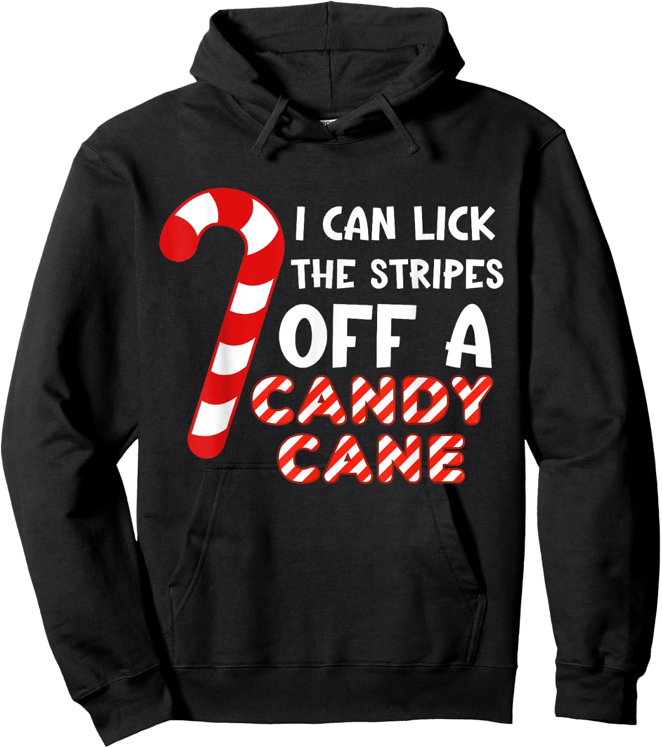 I can lick the strips of a candy cane. Funny Hoodie - Hoodie | Black