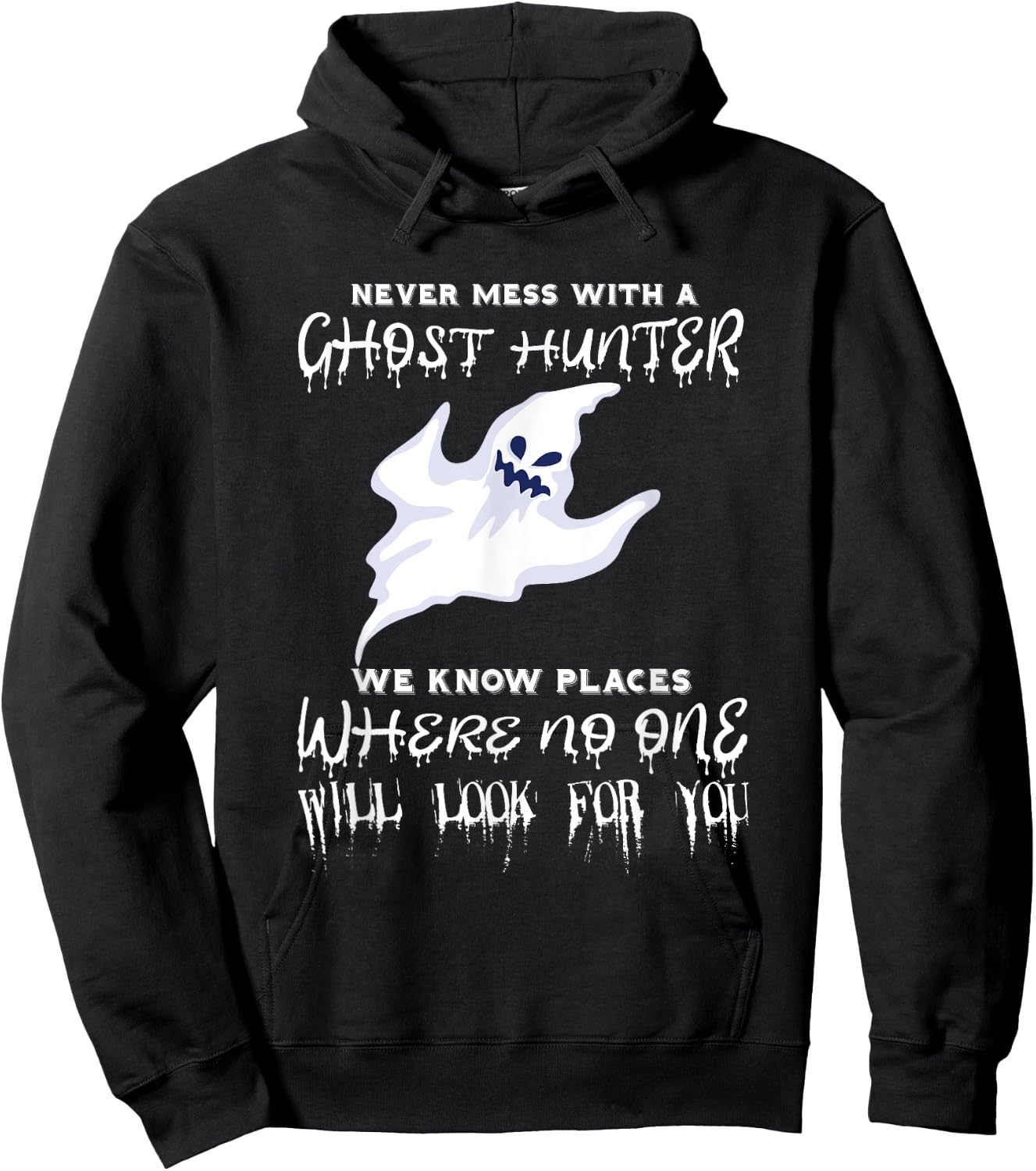 Ghost Hunting Never Mess With A Ghost Hunter Paranormal Hoodie - Hoodie | Black