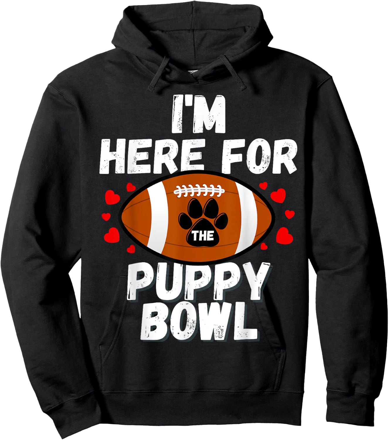 I'm Here For The Puppy Bowl Sunday Funny Dog Football Fan Men Women Girls Kids Hoodie - Hoodie | Black