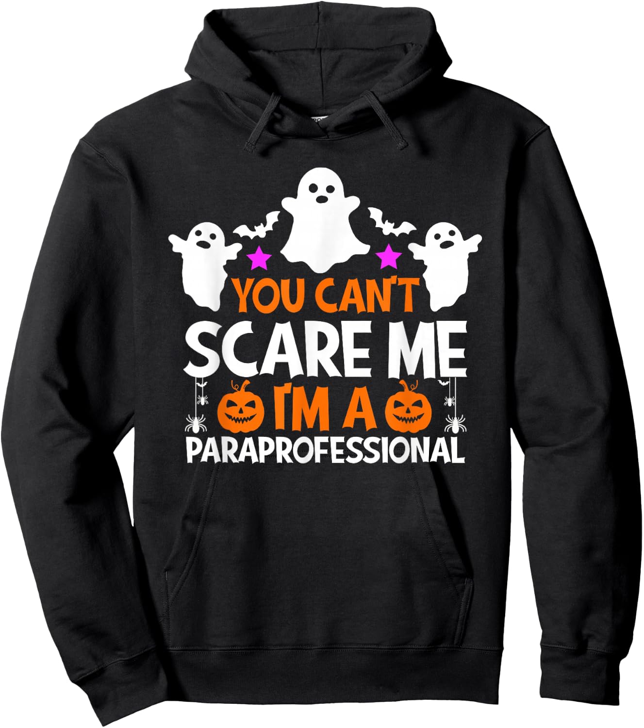 You Can't Scare Me I'm A Paraprofessional Halloween Funny Hoodie - Hoodie | Black