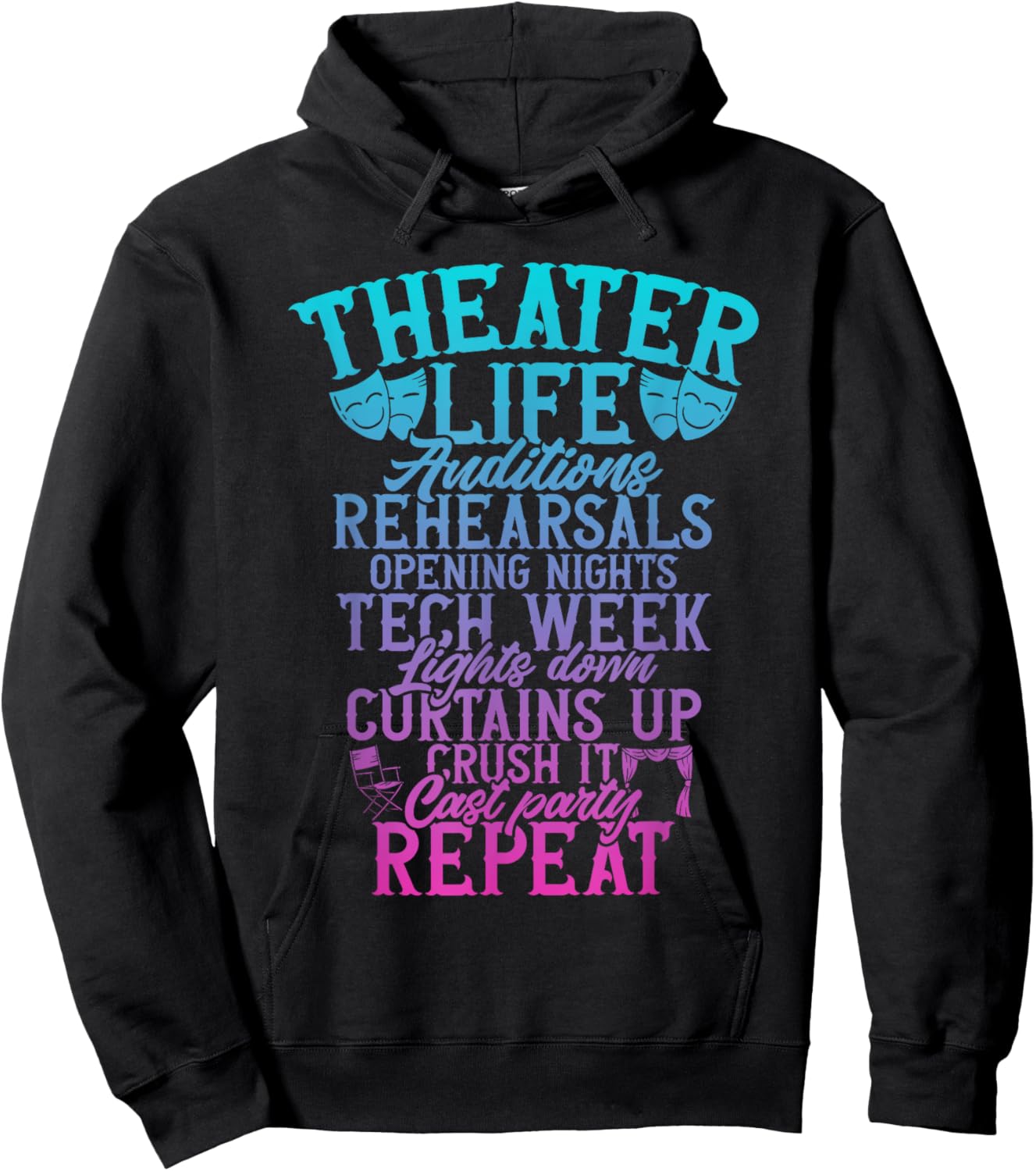 Theater Theatre Life Auditions Rehearsals Thespian Drama Hoodie - Hoodie | Black