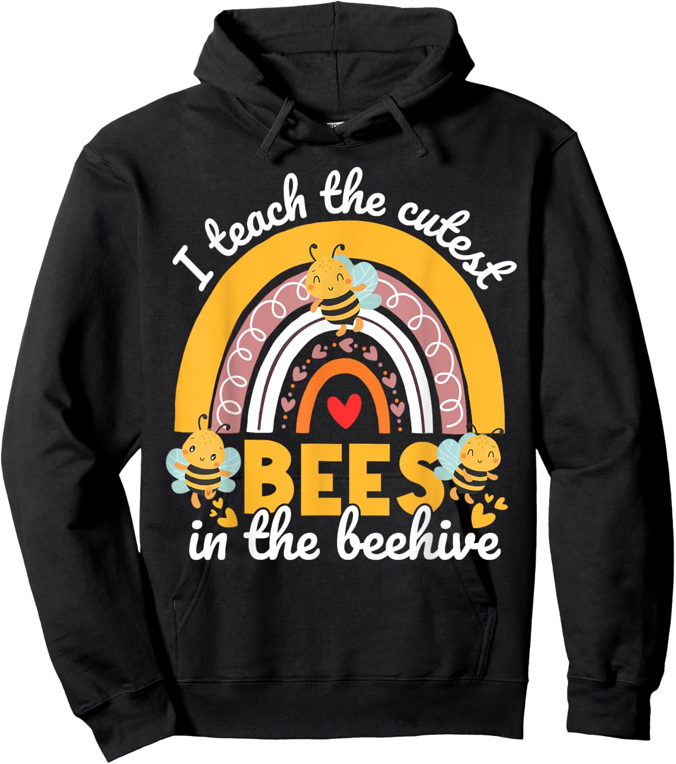 I Teach The Cutest Bees In The Beehive Funny Teachers Day Hoodie - Hoodie | Black