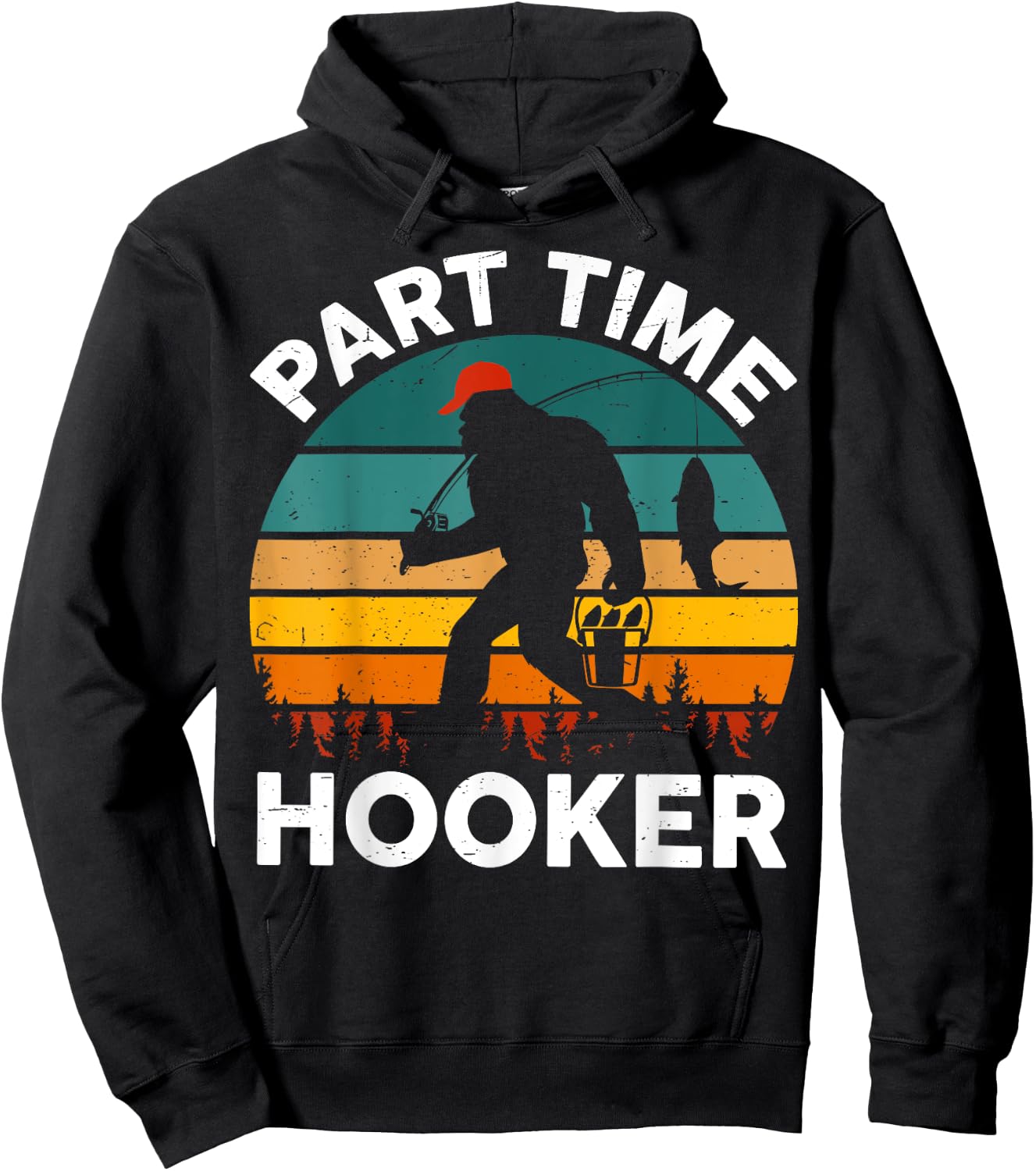 Part Time Hooker Bigfoot Step Dad Fishing Fisherman Gift Men Hoodie - Hoodie | Black