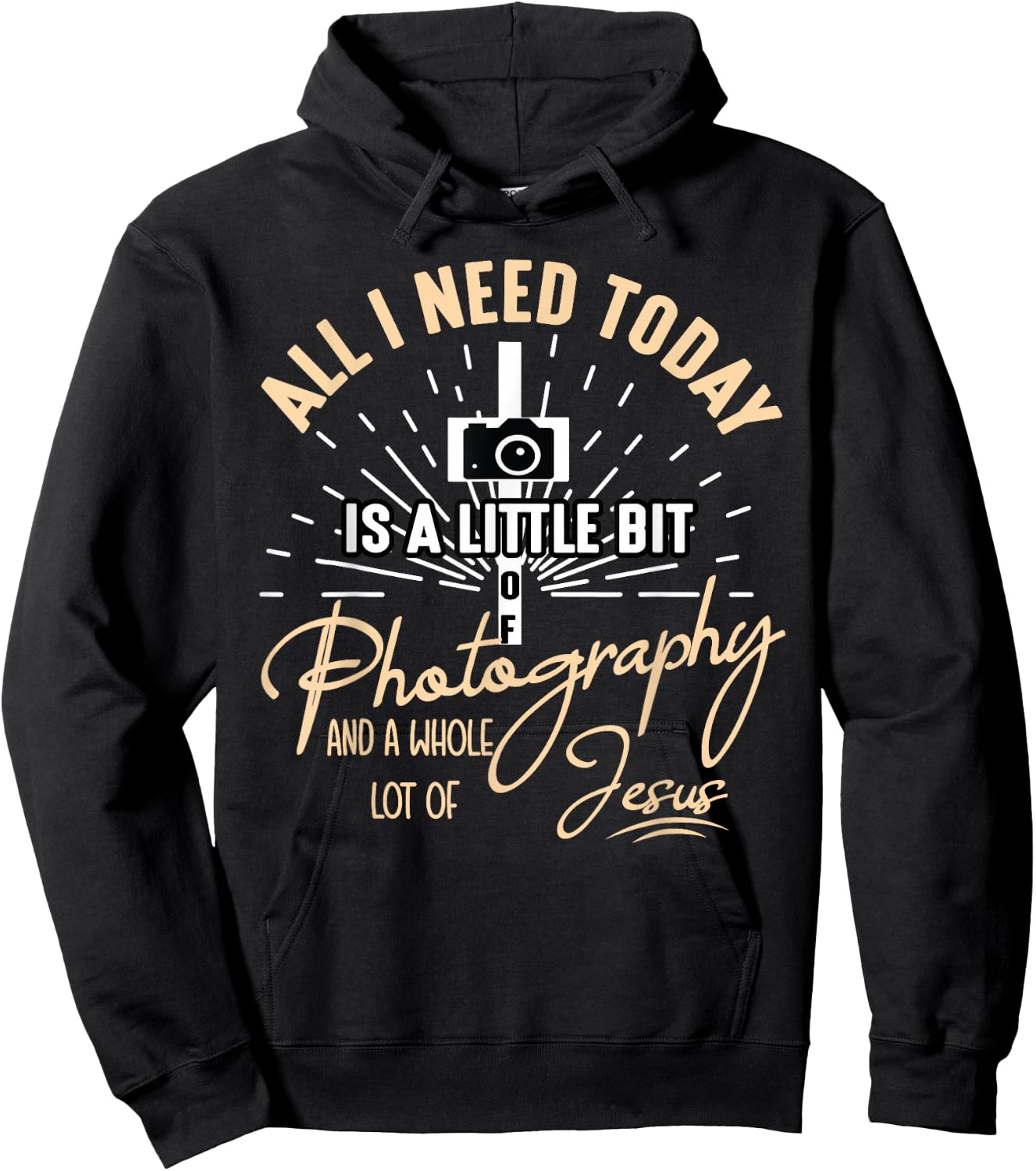 All I Need Today Is A Little Bit Of Photography And Jesus Hoodie - Hoodie | Black