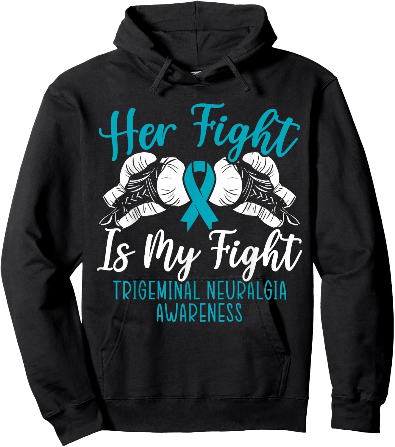 Her Fight Is My Fight Trigeminal Neuralgia Awareness Hoodie - Hoodie | Black