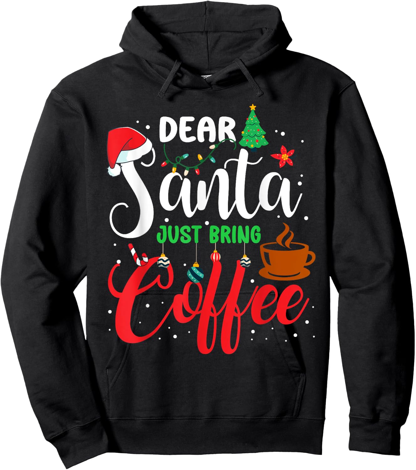 Dear Santa Just Bring Coffee Christmas Pajamas Family Funny Hoodie - Hoodie | Black