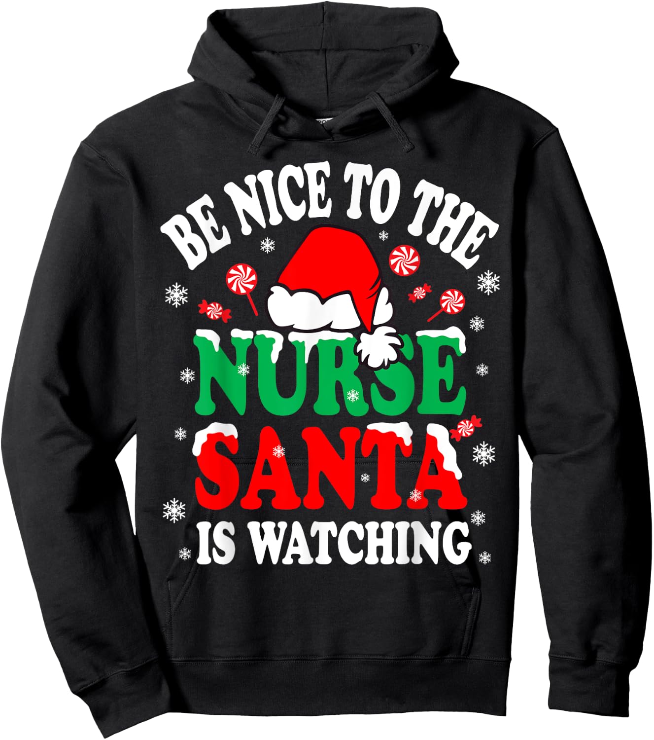 Nurse Christmas Be Nice To The Nurse Santa Is Watching Hoodie - Hoodie | Black