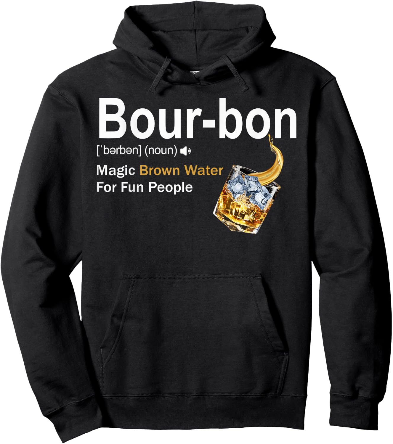 Bourbon Definition Drinking Magic Brown Water for Fun People Hoodie - Hoodie | Black