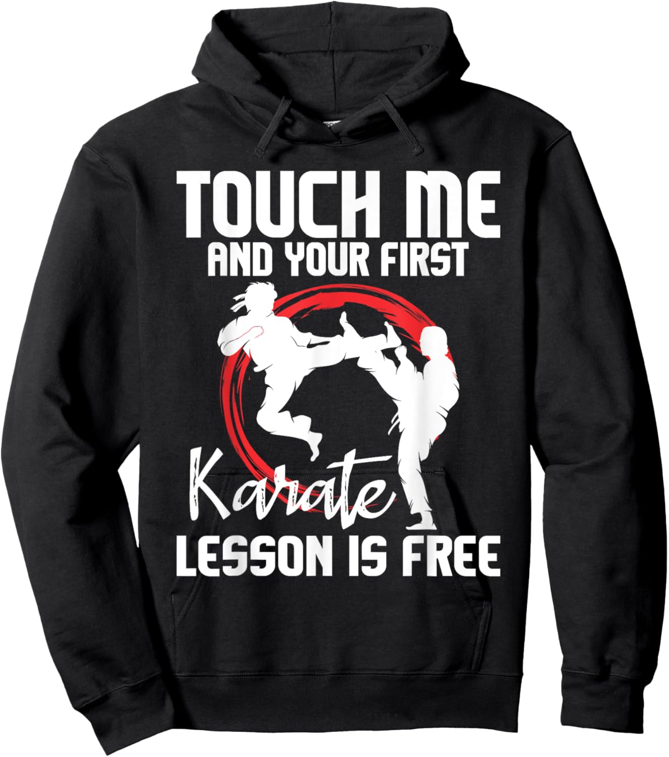 Touch Me and Your First Karate Lesson is Free - Karateka Hoodie - Hoodie | Black
