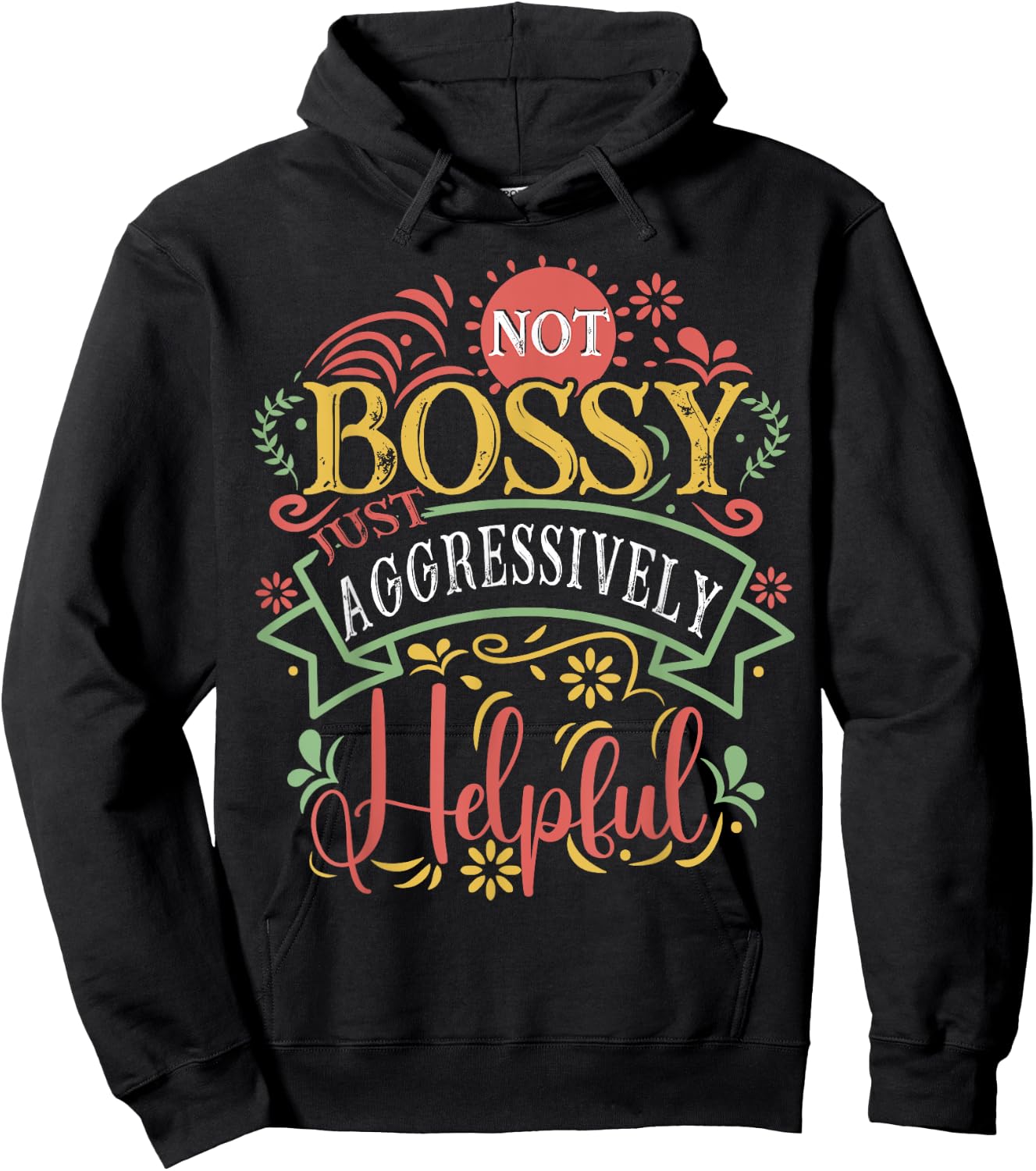 Not bossy just aggressively helpful Sarcastic Hoodie - Hoodie | Black