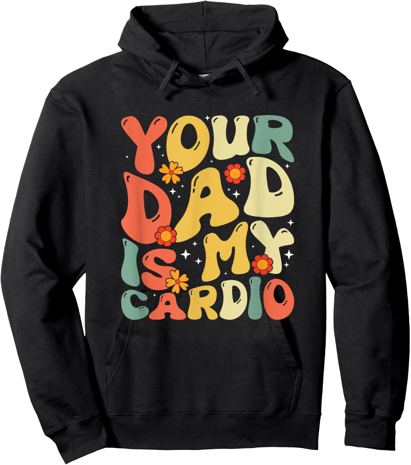 Your Dad Is My Cardio Men Women Hoodie - Hoodie | Black
