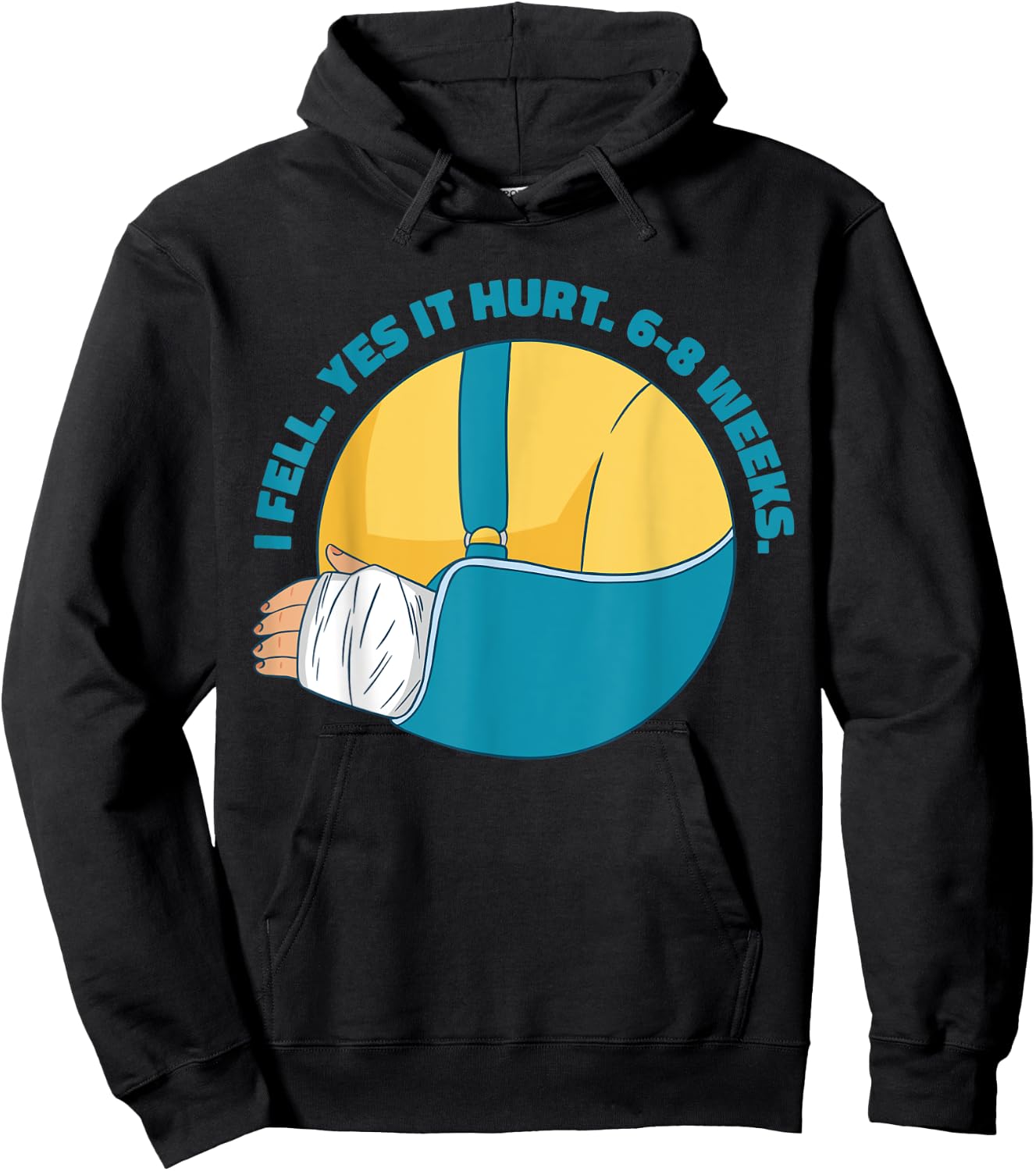 Funny Broken Arm Bone Meme I Fell Yes it Hurt 6-8 Weeks Gag Hoodie - Hoodie | Black