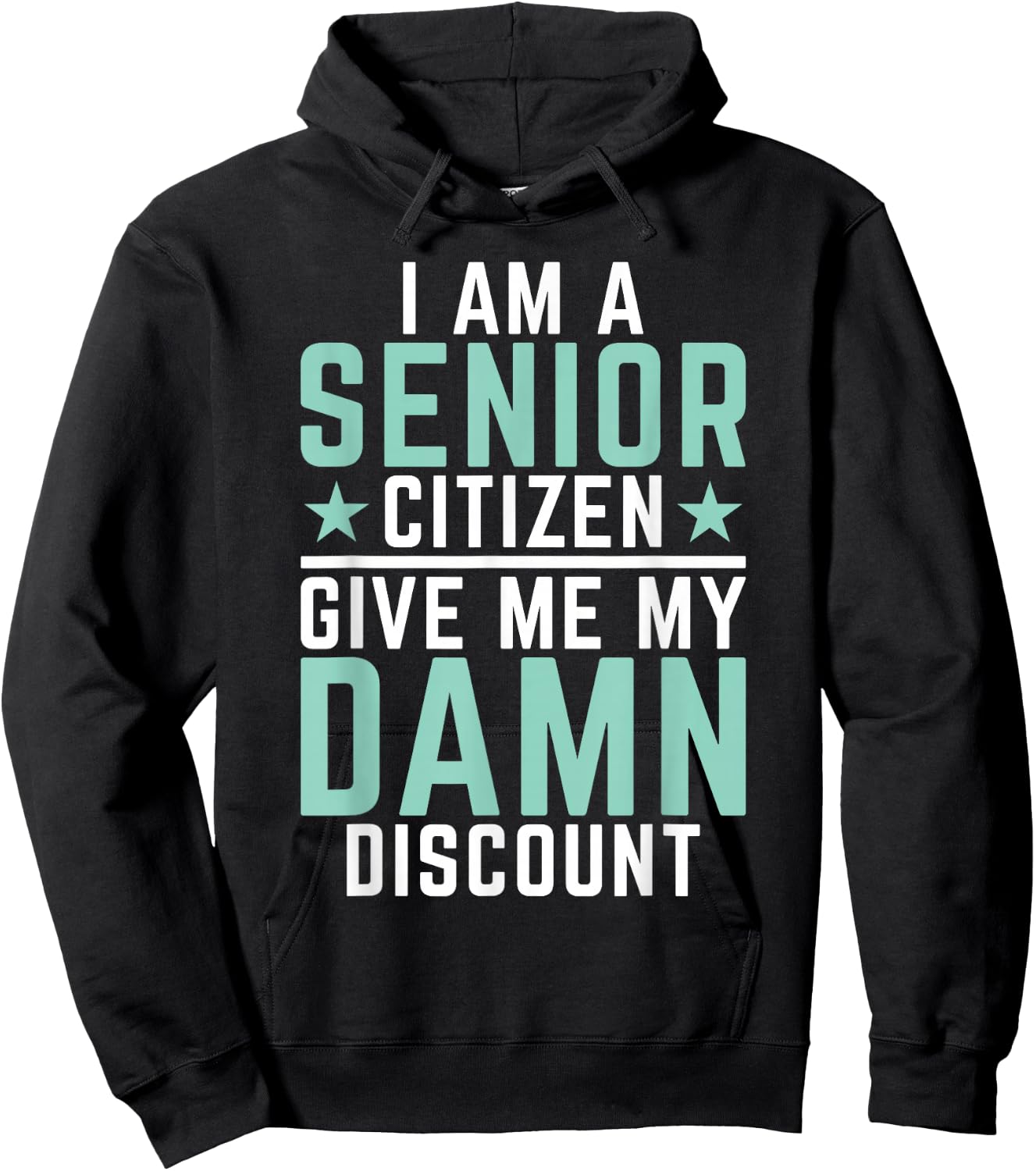 I Am Senior Citizen Give Me My Damn Discount Pension Old Guy Hoodie - Hoodie | Black