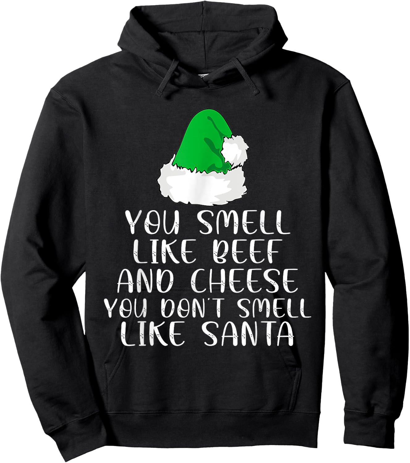 You Smells Like' Beef And Cheese Dont Smells Like Santa Elf Hoodie - Hoodie | Black