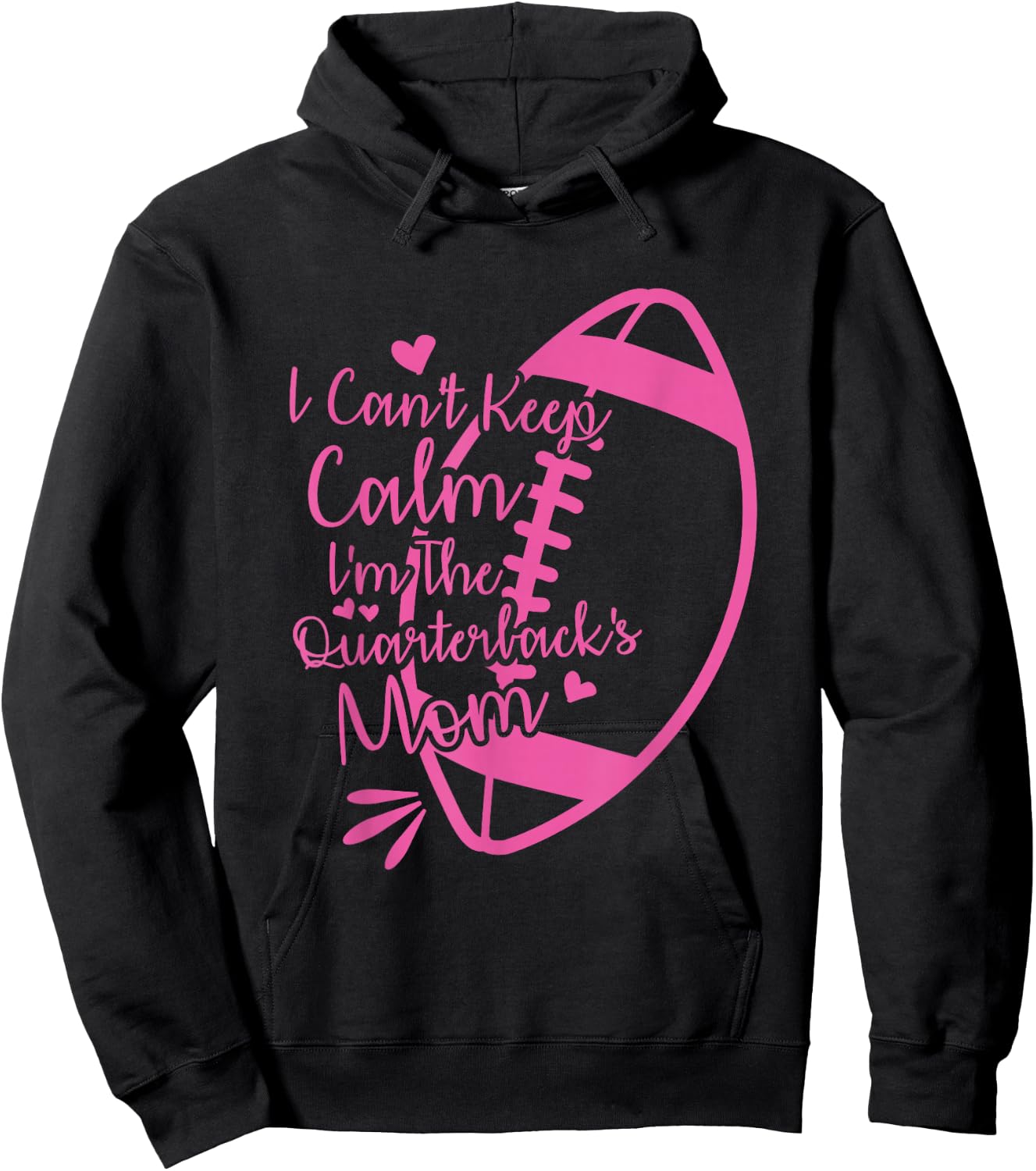 Football Mother I Can't Keep Calm I'm The Quarterback's Mom Hoodie - Hoodie | Black