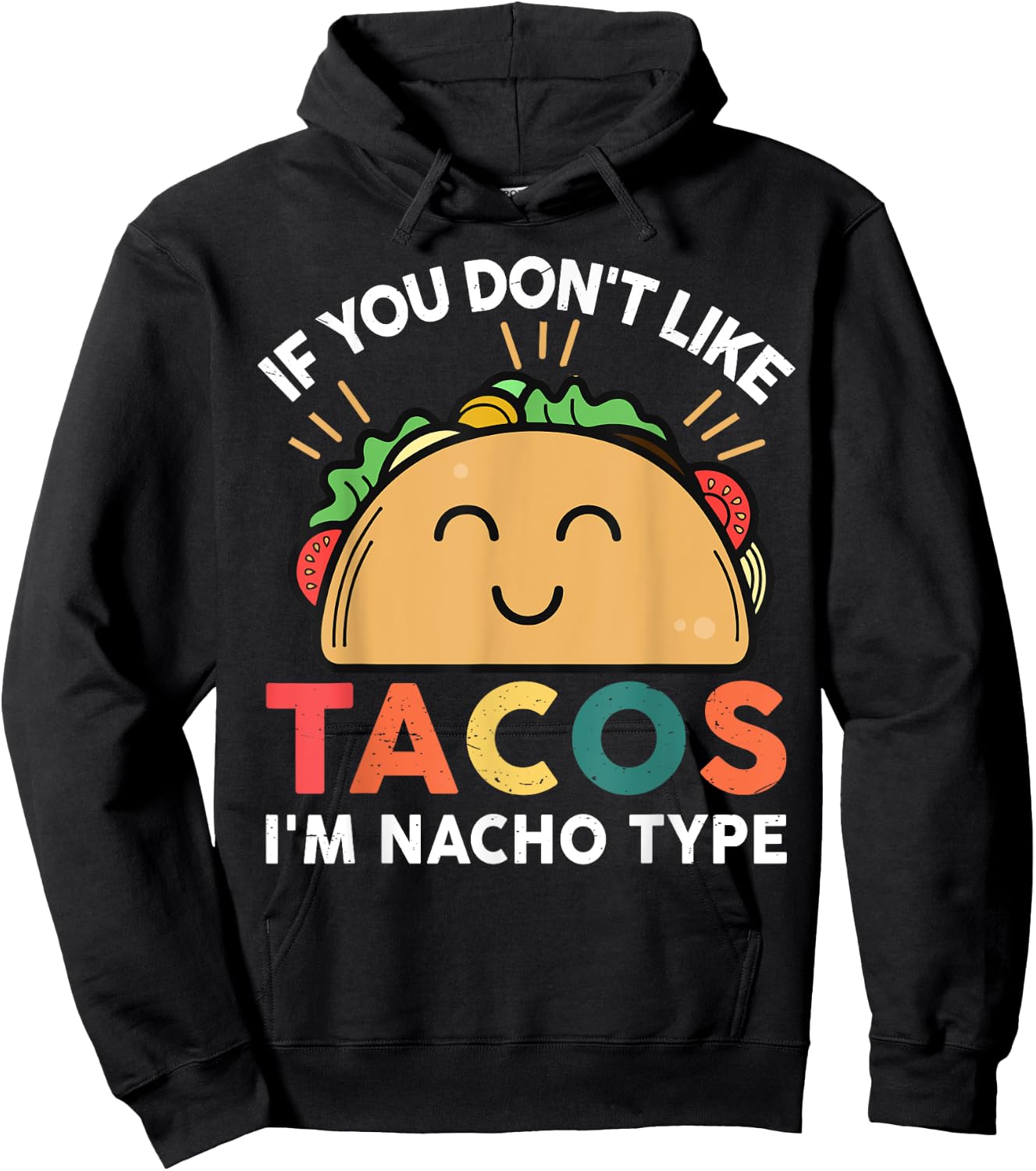 Tacos-shirt If You Don't Like Tacos I'm Nacho Type Funny Hoodie - Hoodie | Black