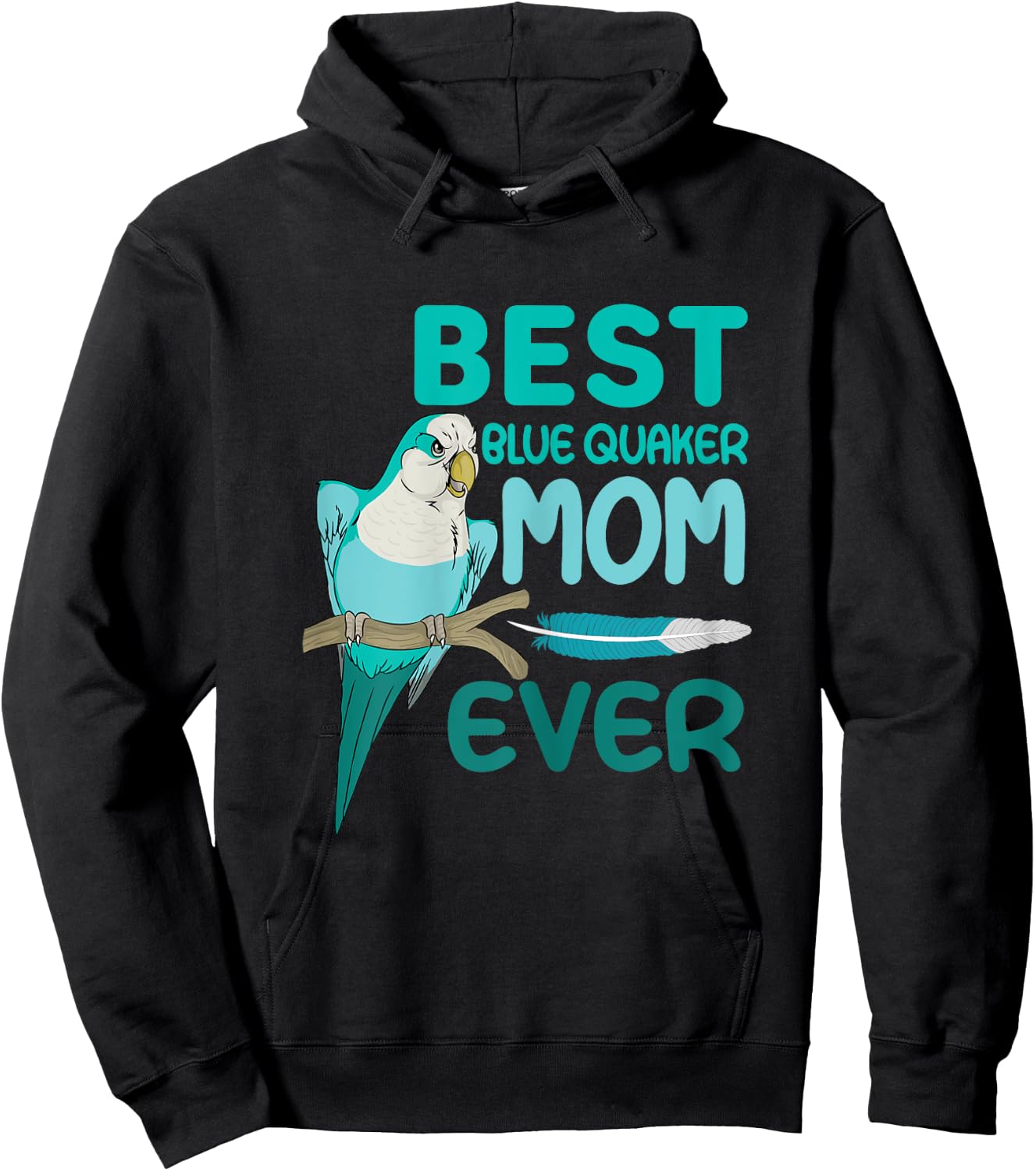 Blue Quaker Mom Monk Parakeet, Best Blue Quaker Mom Ever Hoodie - Hoodie | Black