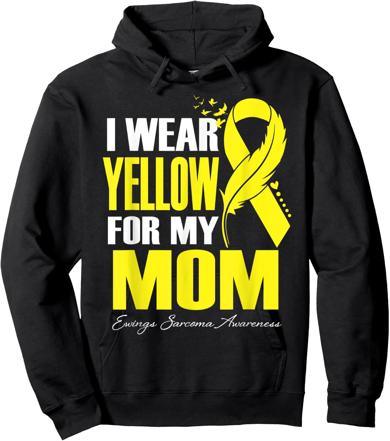 I Wear Yellow For My Mom Ewings Sarcoma Awareness Hoodie - Hoodie | Black