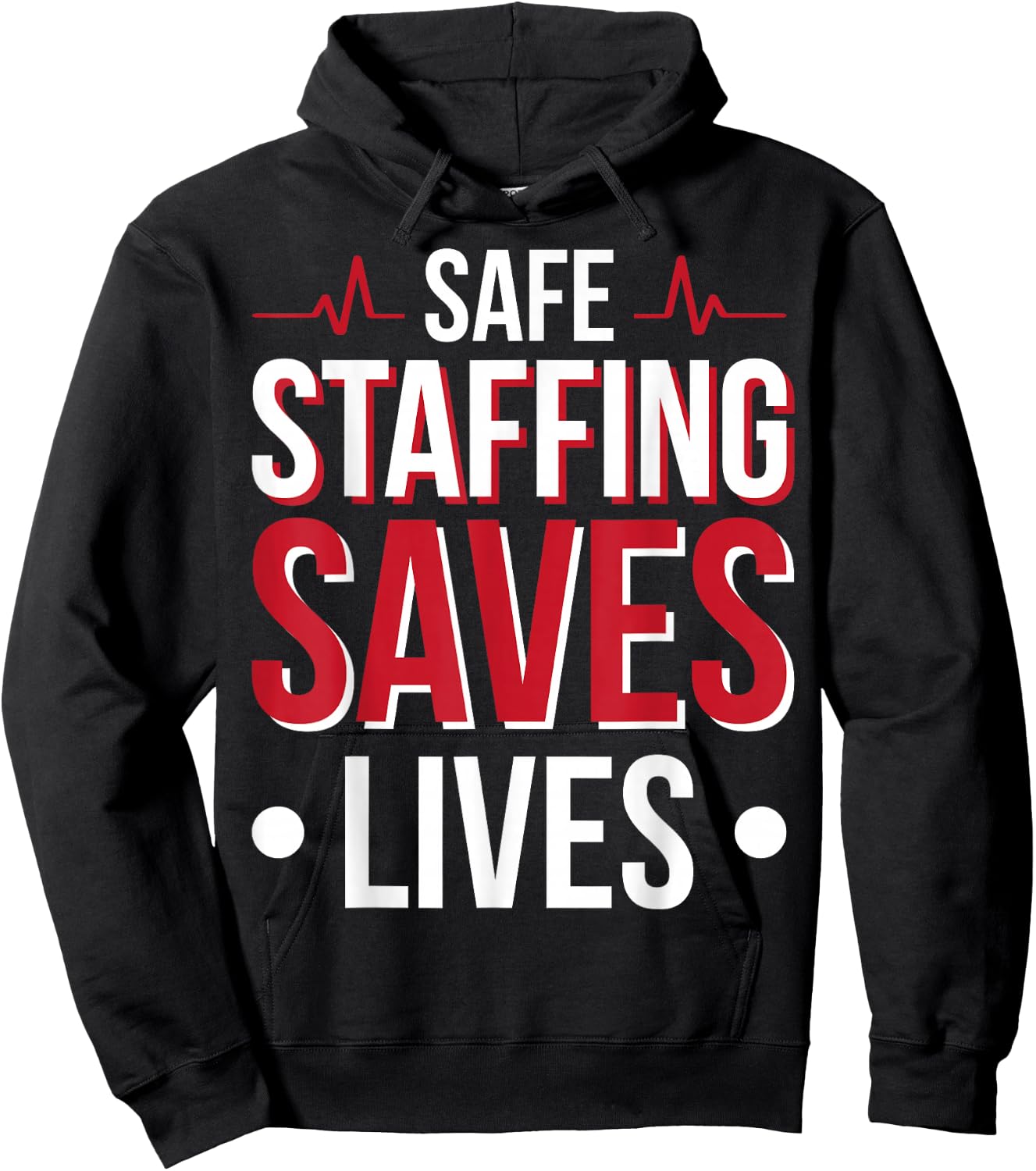 Safe Staffing Saves Lives Hoodie - Hoodie | Black