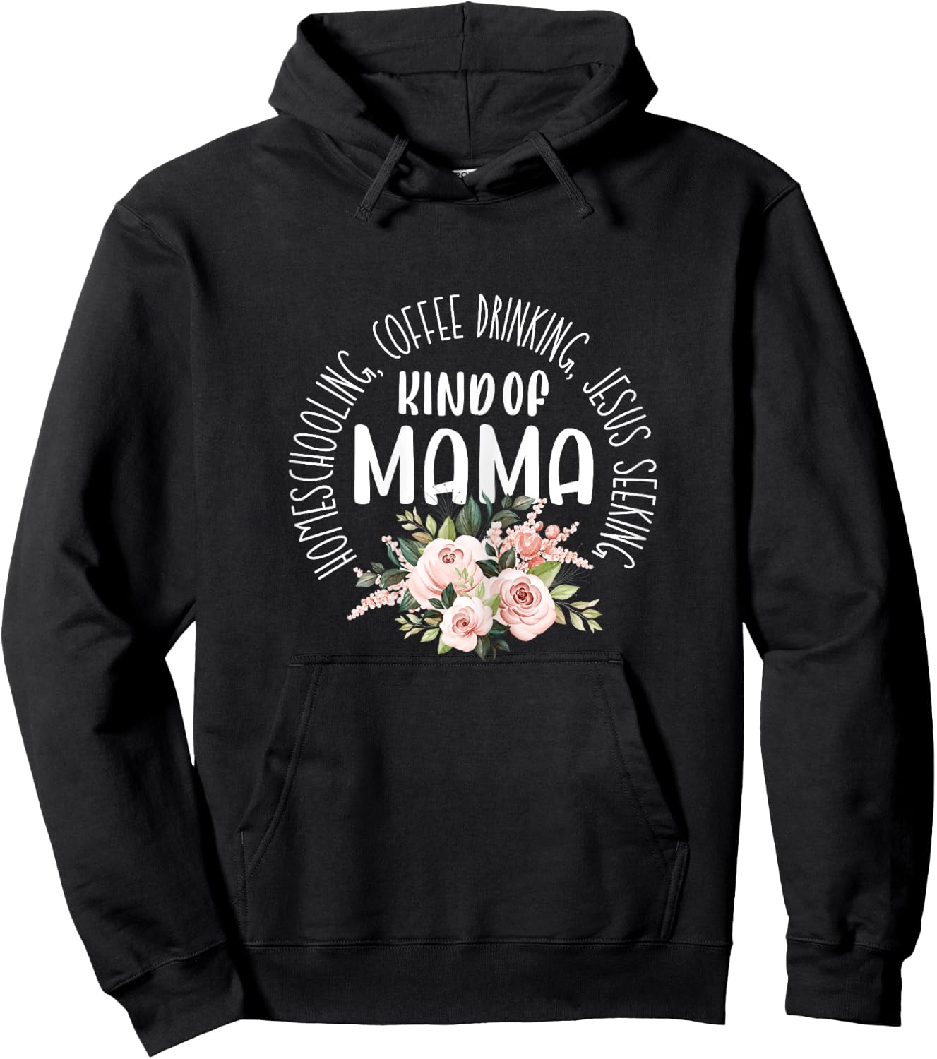Homeschooling Coffee Drinking Jesus Seeking Kind of Mama Hoodie - Hoodie | Black
