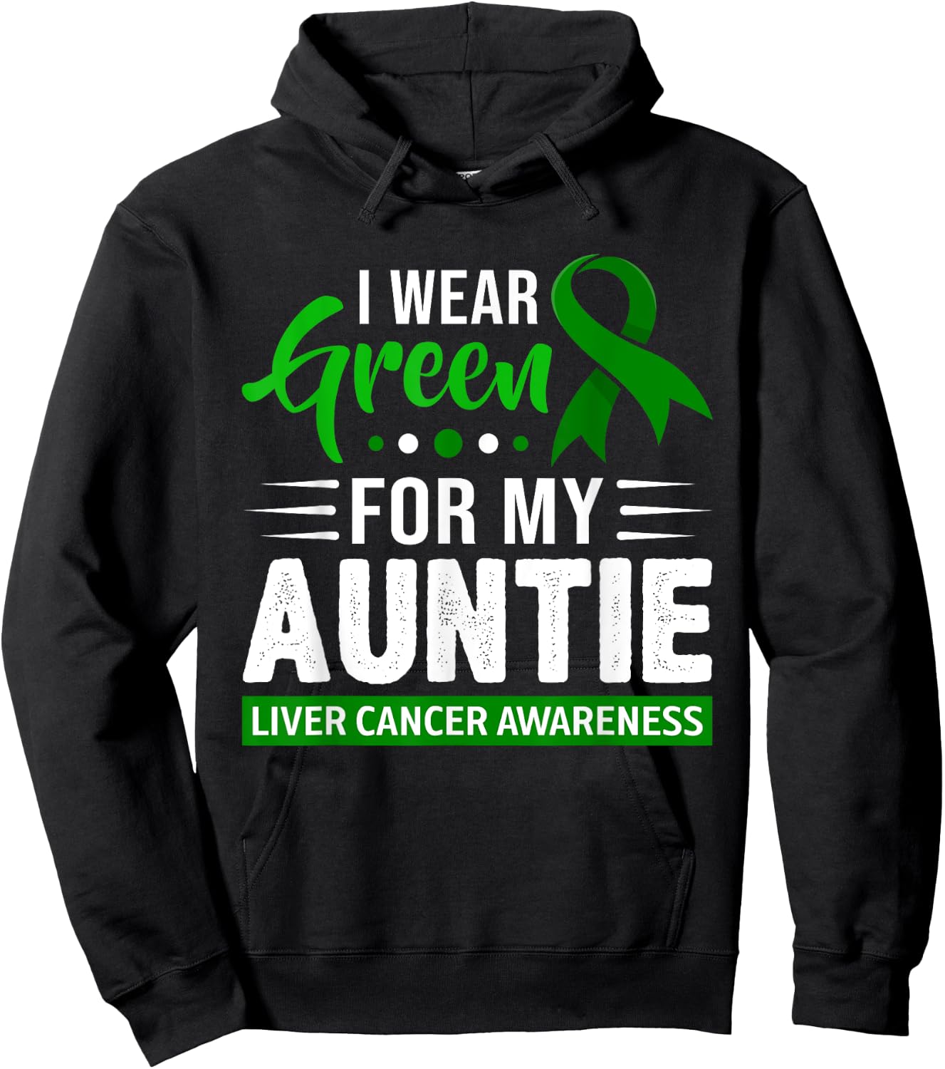 I Wear Green For My Auntie Ribbon Liver Cancer Awareness Hoodie - Hoodie | Black