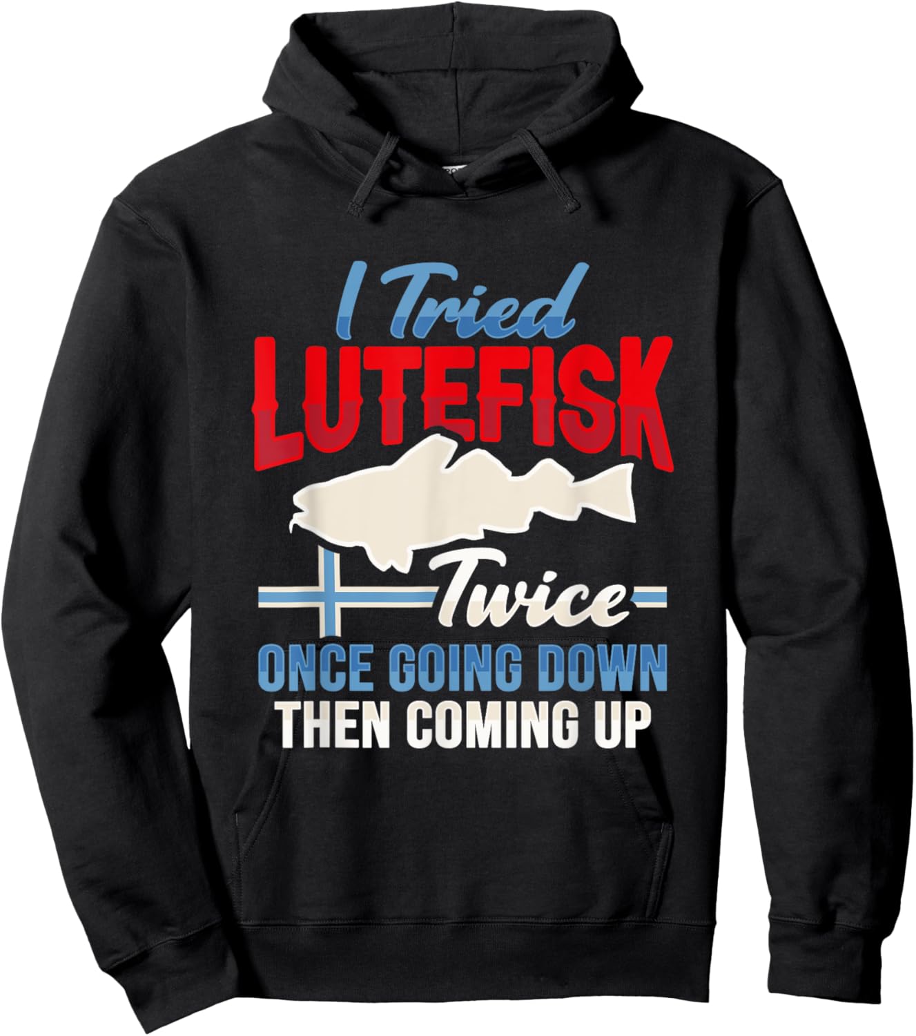 Tried Lutefisk twice Design for a Norwegian Food Lover Hoodie - Hoodie | Black