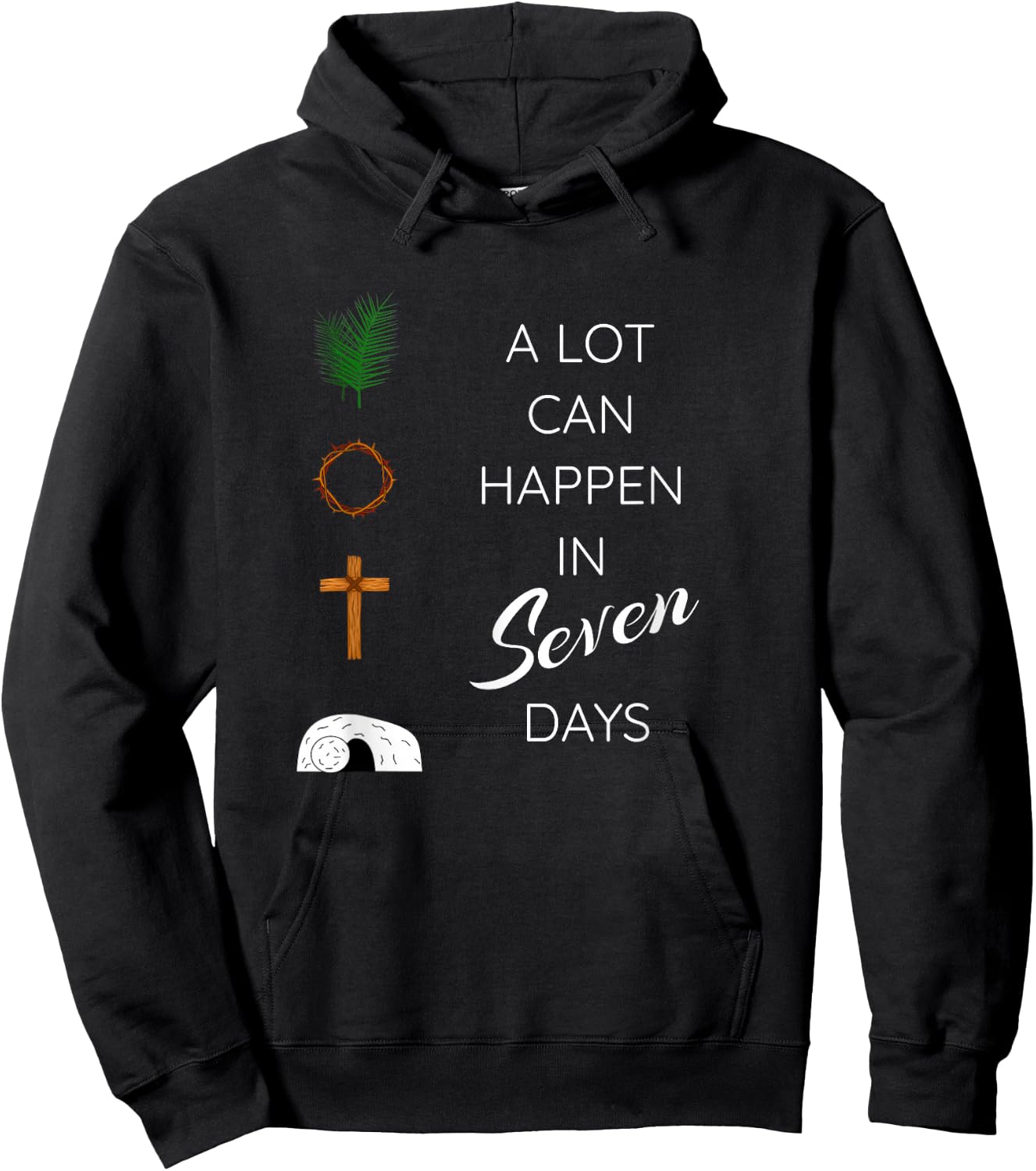 A LOT CAN HAPPEN IN 7 DAYS Palm Sunday Holy week Easter gift Hoodie - Hoodie | Black