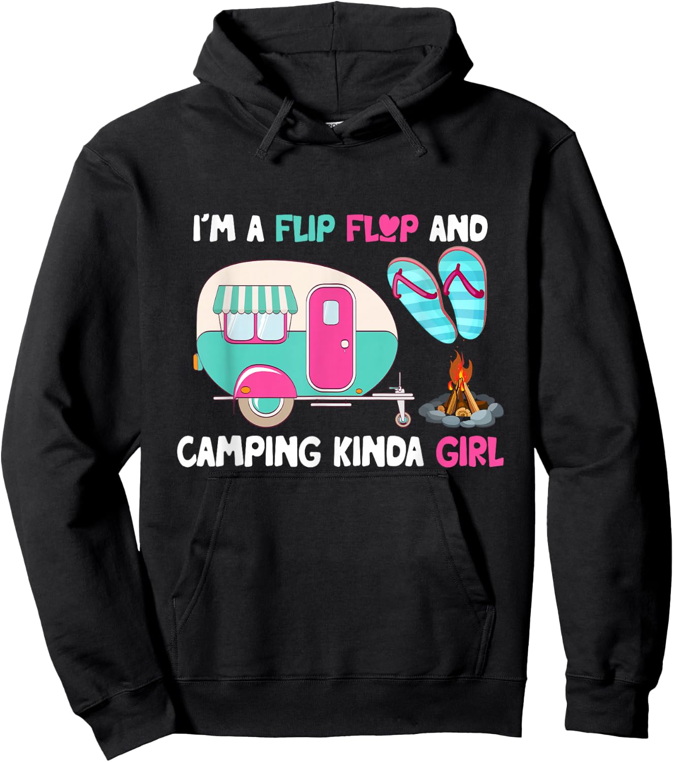 Women Vacation I'm A Flip Flops And Camping Kinda Girl Lady Hoodie - Hoodie | Black