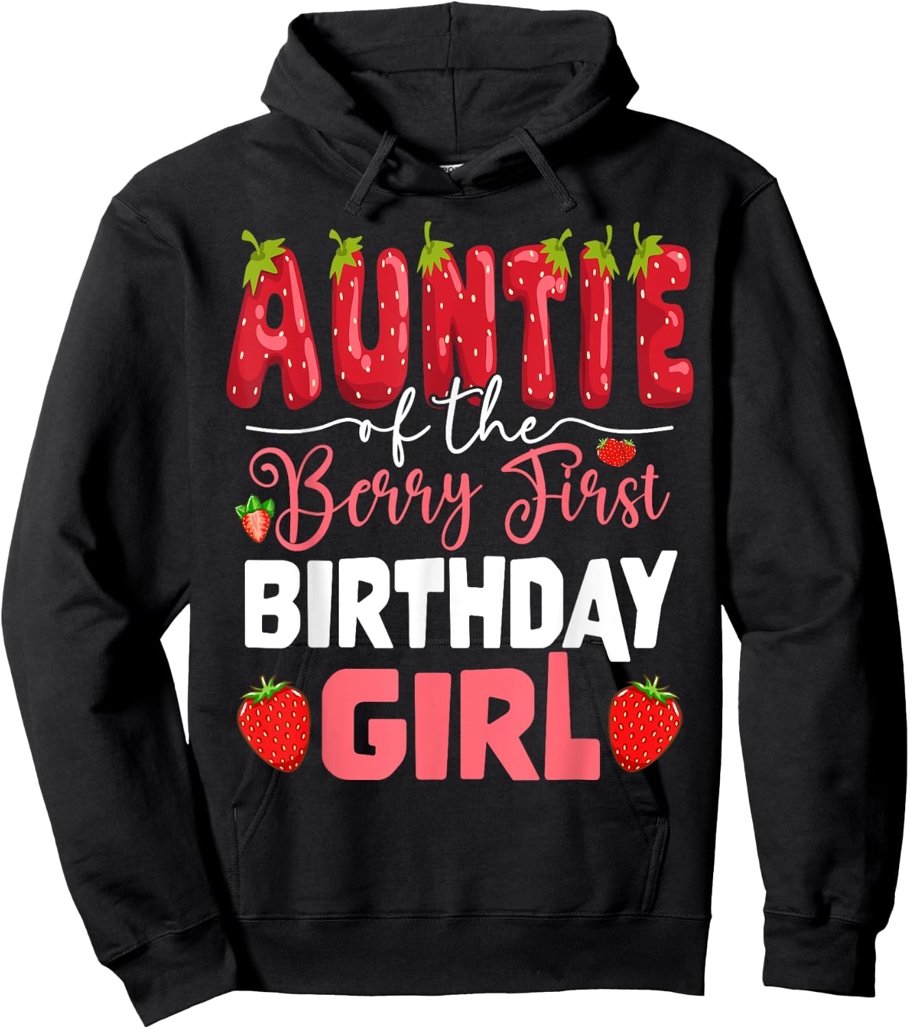 Auntie of The Berry First Birthday of Girl Strawberry Aunt Hoodie - Hoodie | Black