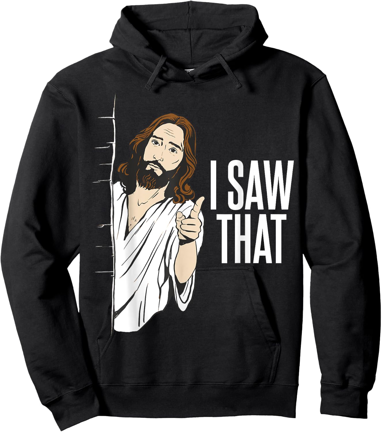 Funny Jesus Meme Quote - I Saw That Hoodie - Hoodie | Black