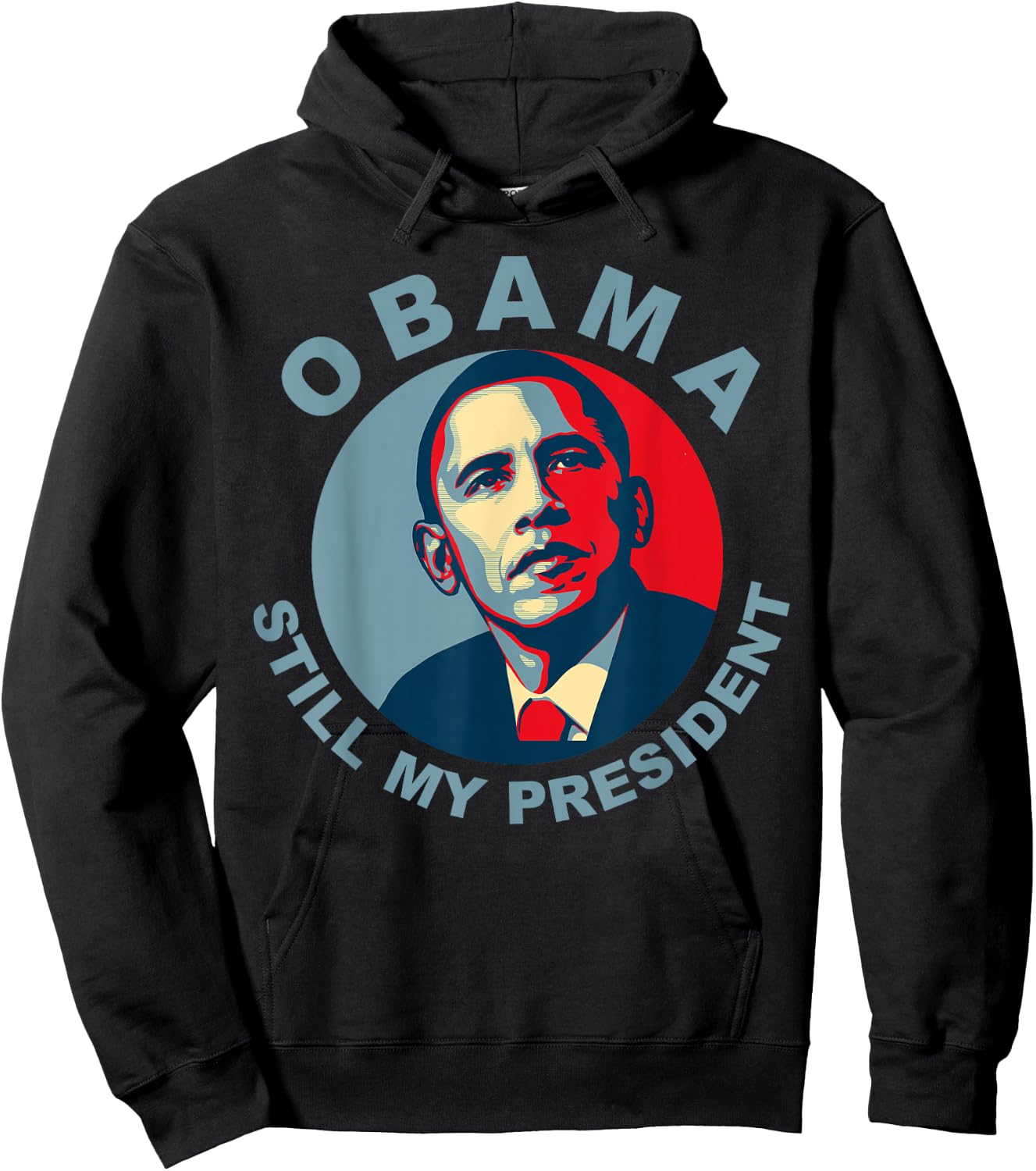 Obama Still My President Novelty Hoodie - Hoodie | Black