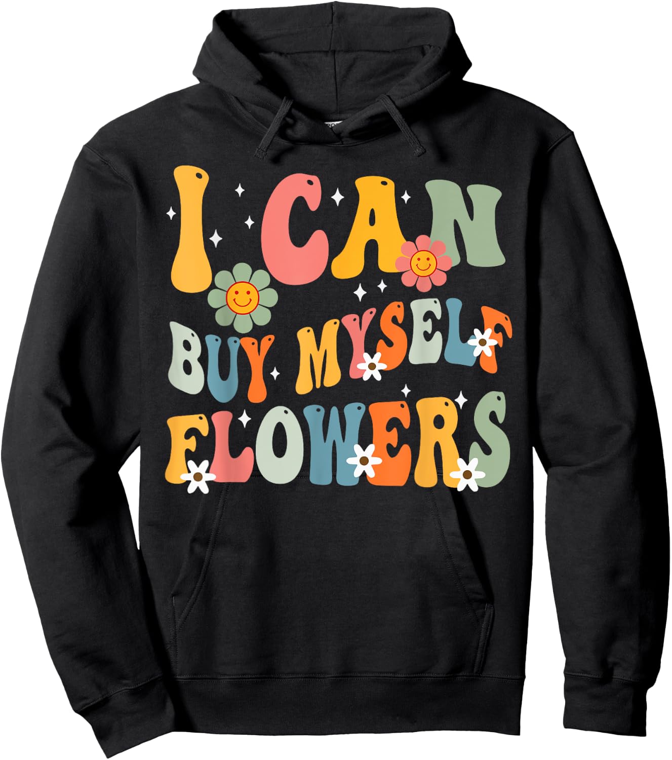 I Can Buy Myself Flowers Funny Self Love Valentine's Day Hoodie - Hoodie | Black