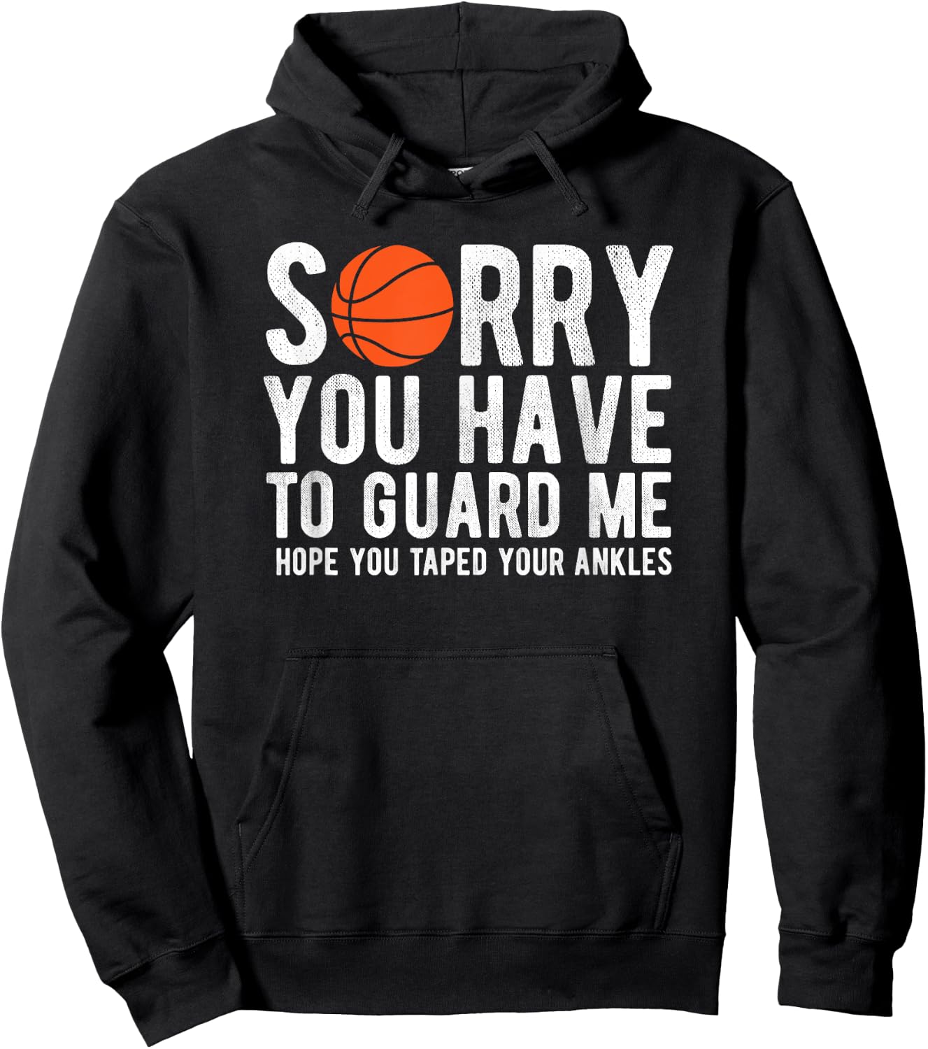 Funny Basketball Sorry You Have to Guard Me Bball Hoodie - Hoodie | Black
