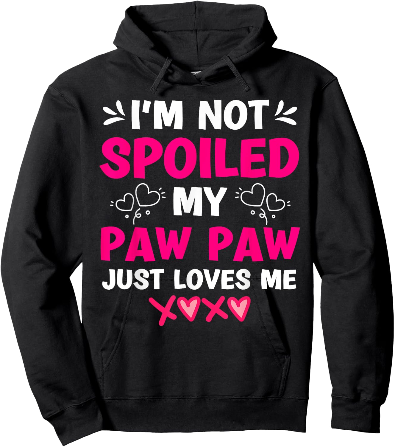 I'm Not Spoiled My Paw Paw Just Loves Me Granddaughter Girls Hoodie - Hoodie | Black