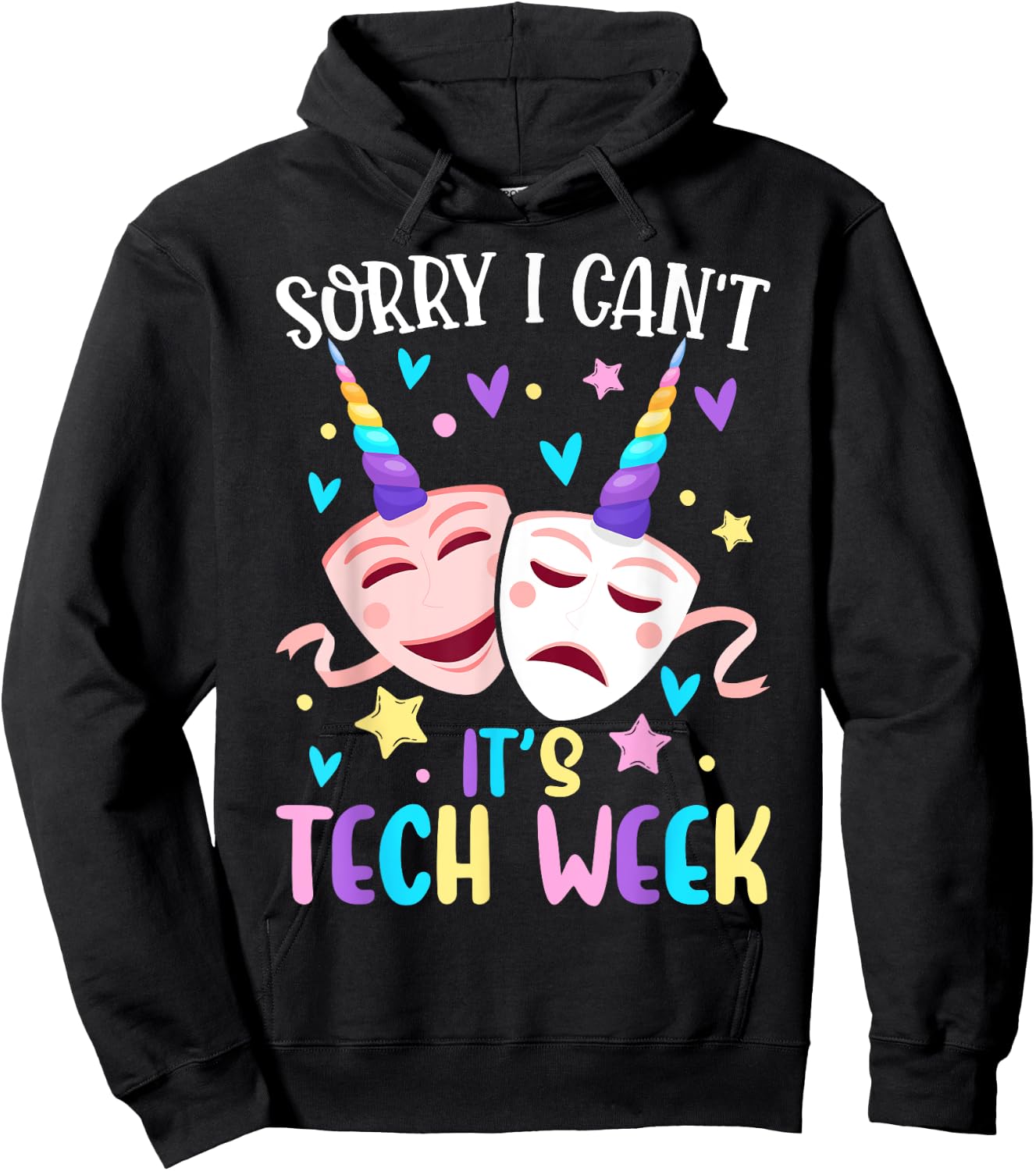I Can't It's Tech Week Musical Crew Theater Girl Drama Play Hoodie - Hoodie | Black