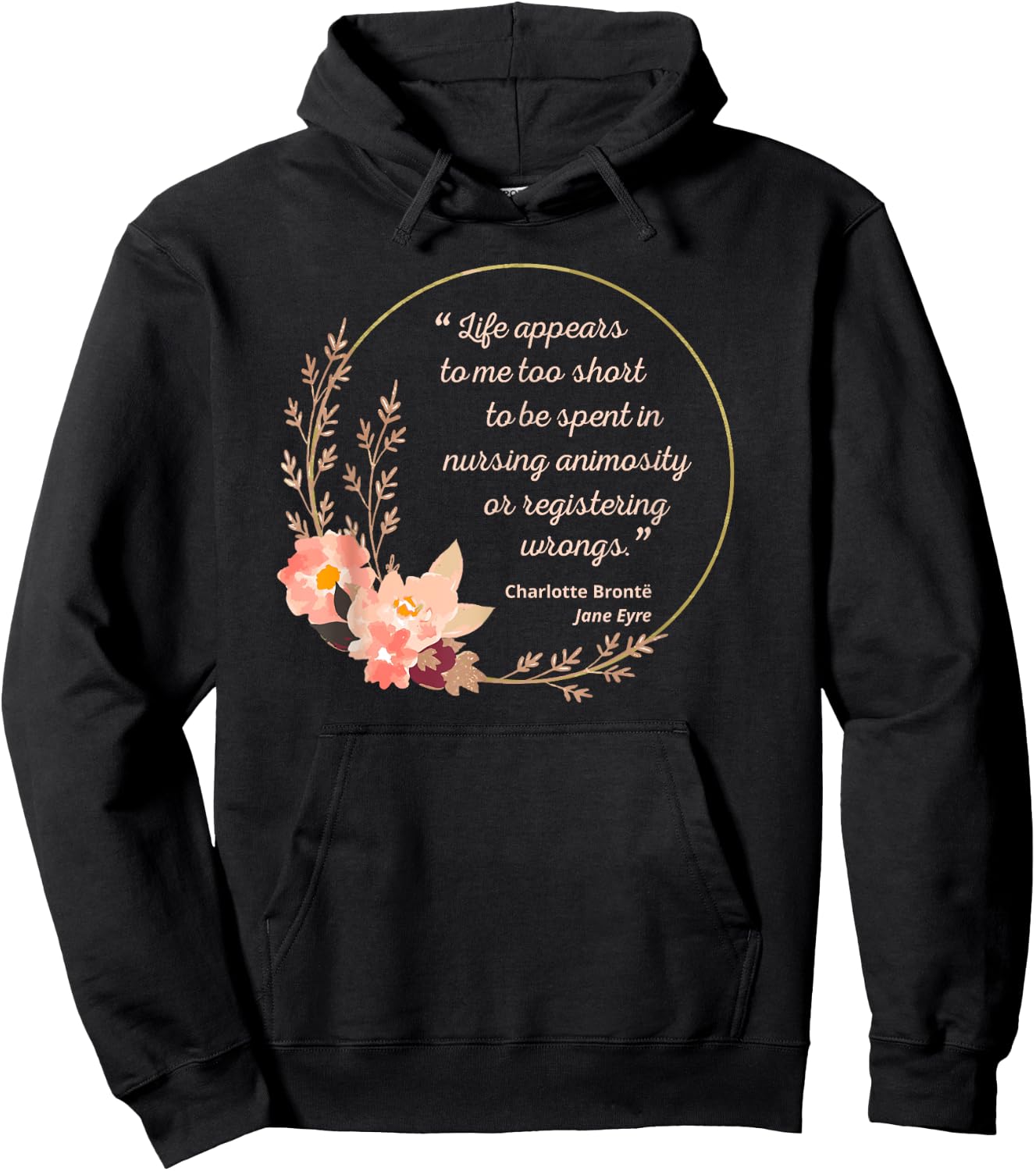 Life Appears Too Short Jane Eyre Quote Charlotte Brontë Hoodie - Hoodie | Black