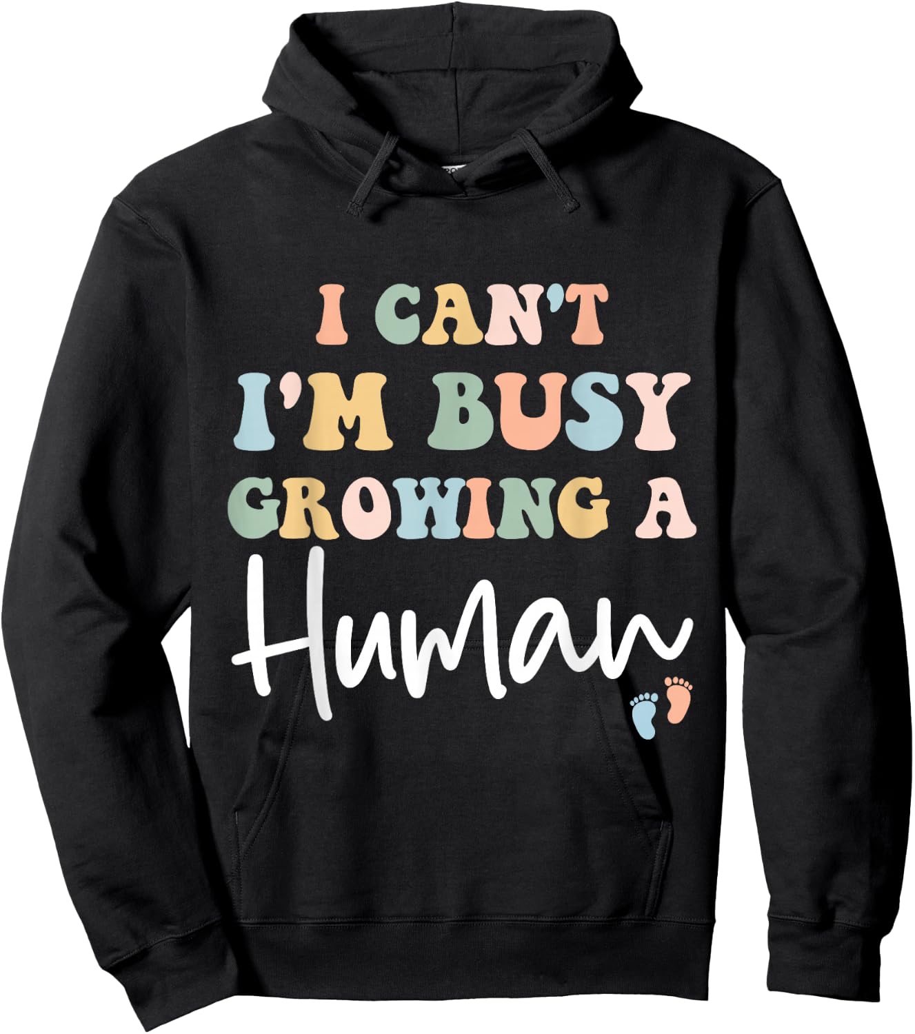 Mom Pregnancy Announcement I Can't I'm Busy Growing A Human Hoodie - Hoodie | Black