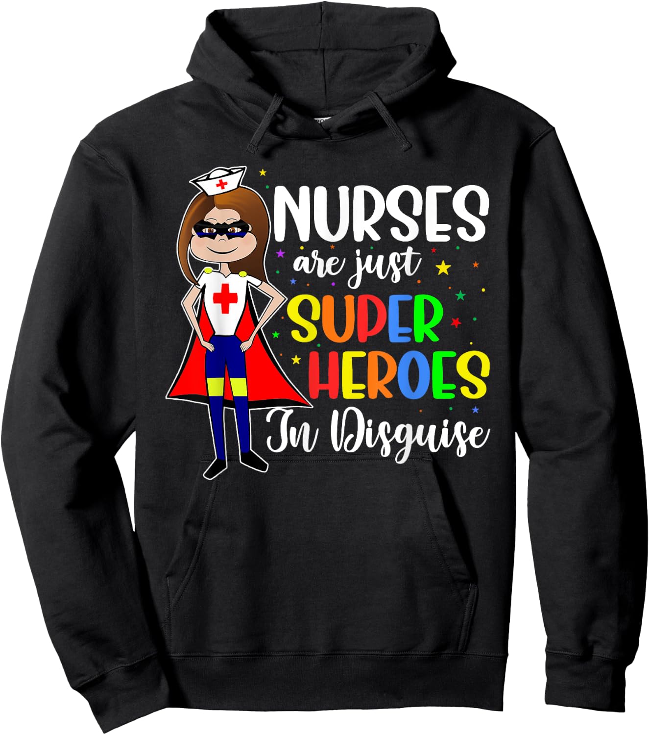 Nurses Are Just Superheroes In Disguise Shirt Nursing Women Hoodie - Hoodie | Black