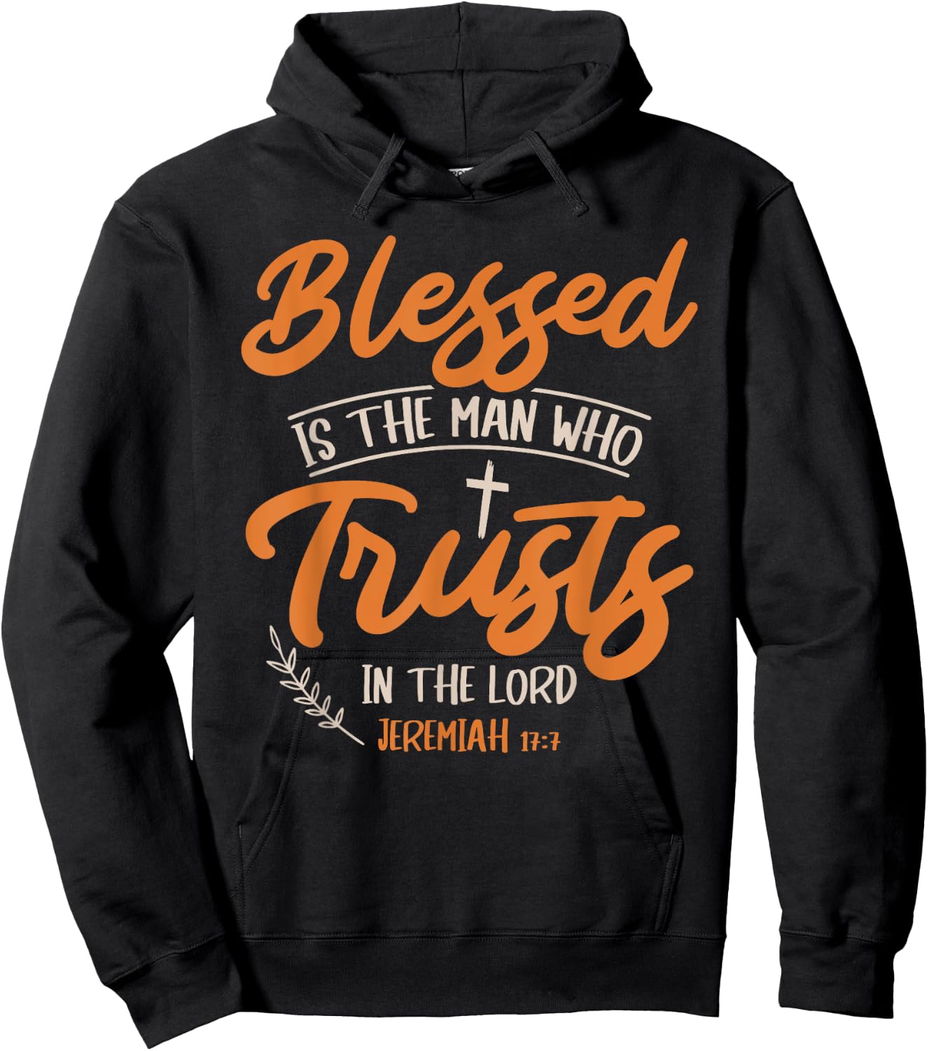Blessed Is The Man Who Trusts In The Lord Jesus Christ Hoodie - Hoodie | Black
