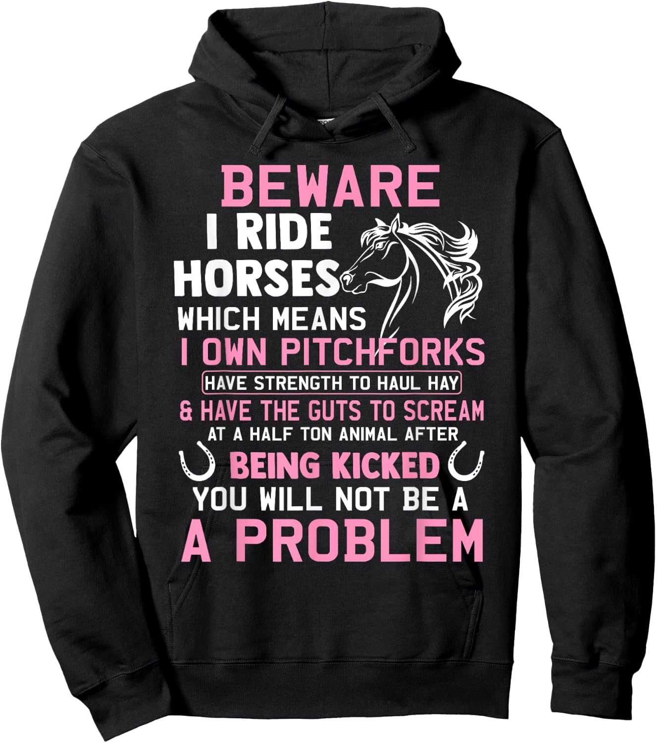 Beware I Ride Horses Which Means I Own Funny Horse Lover Hoodie - Hoodie | Black