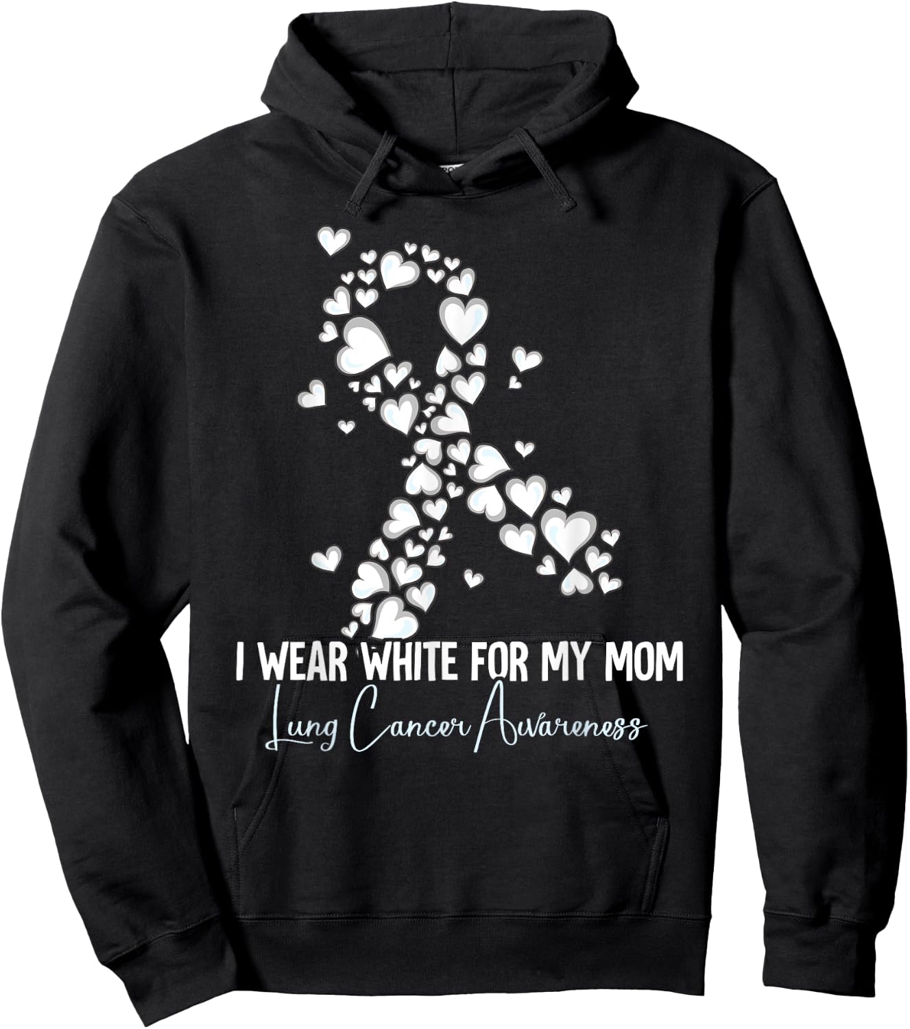 I Wear White For My Mom Lung Cancer Awareness Hoodie - Hoodie | Black