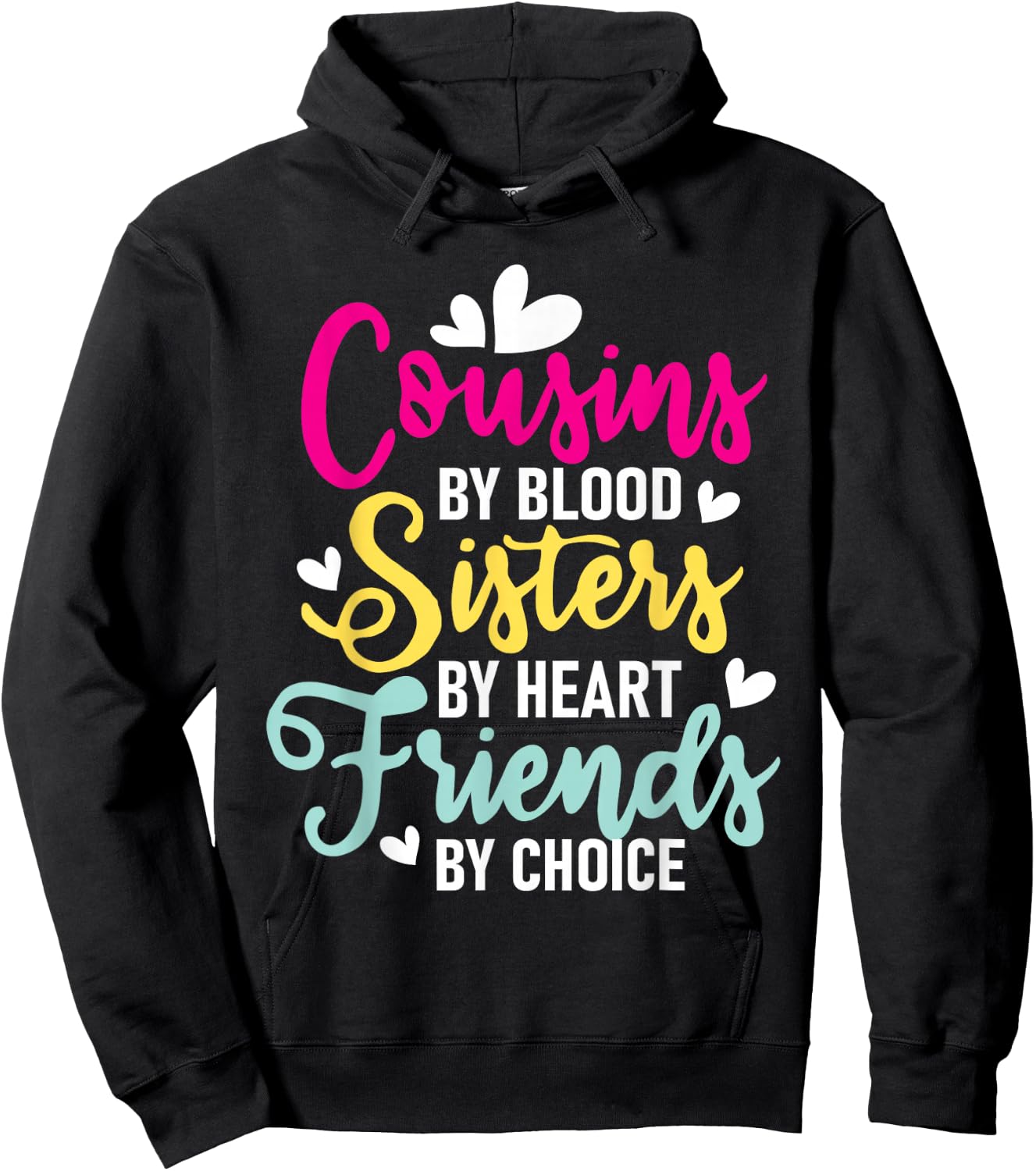 Cousins By Blood Sisters By Heart - Cousin Matching Family Hoodie - Hoodie | Black