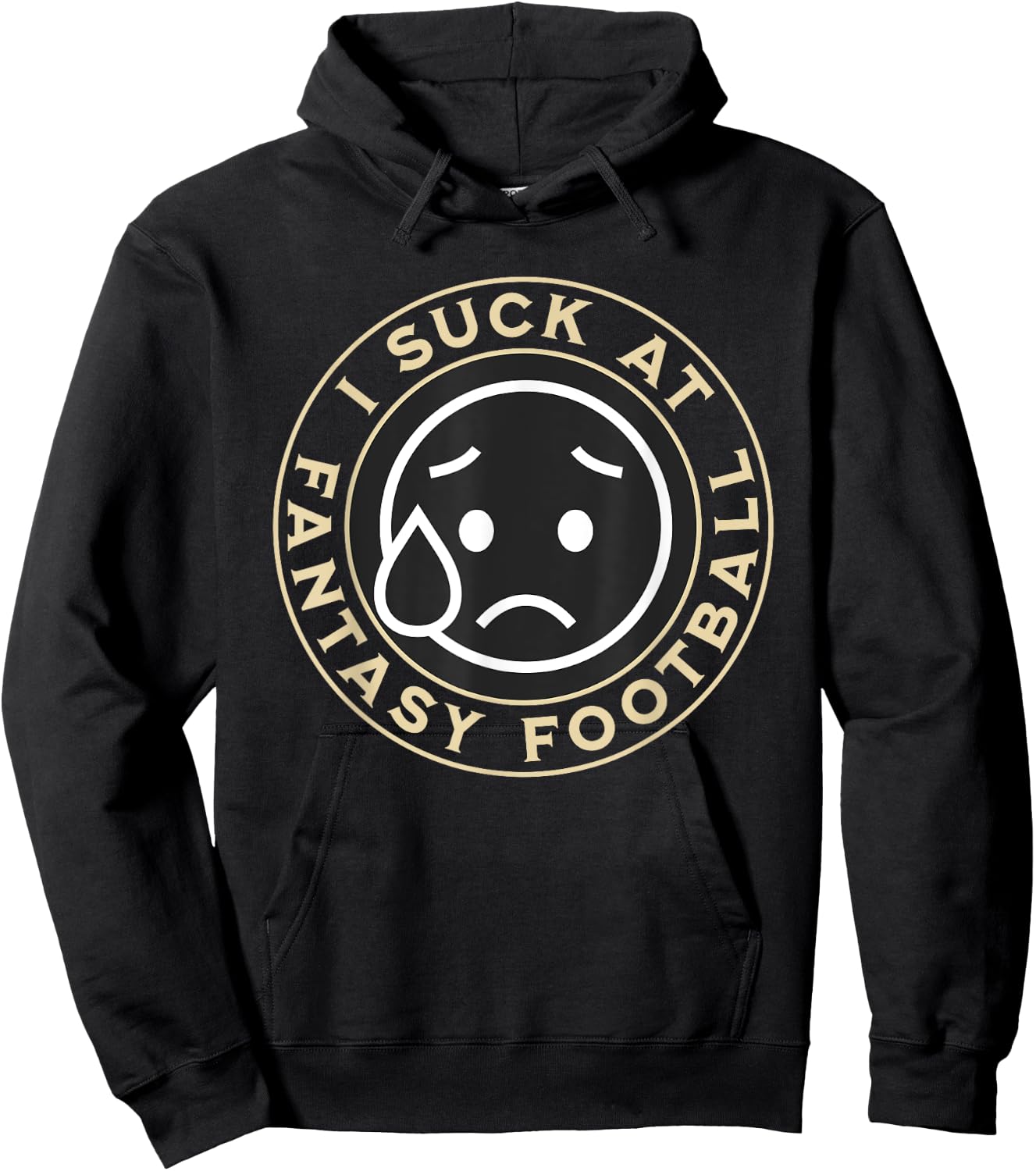 I Suck At Fantasy Football, Funny Fantasy Football Loser Hoodie - Hoodie | Black