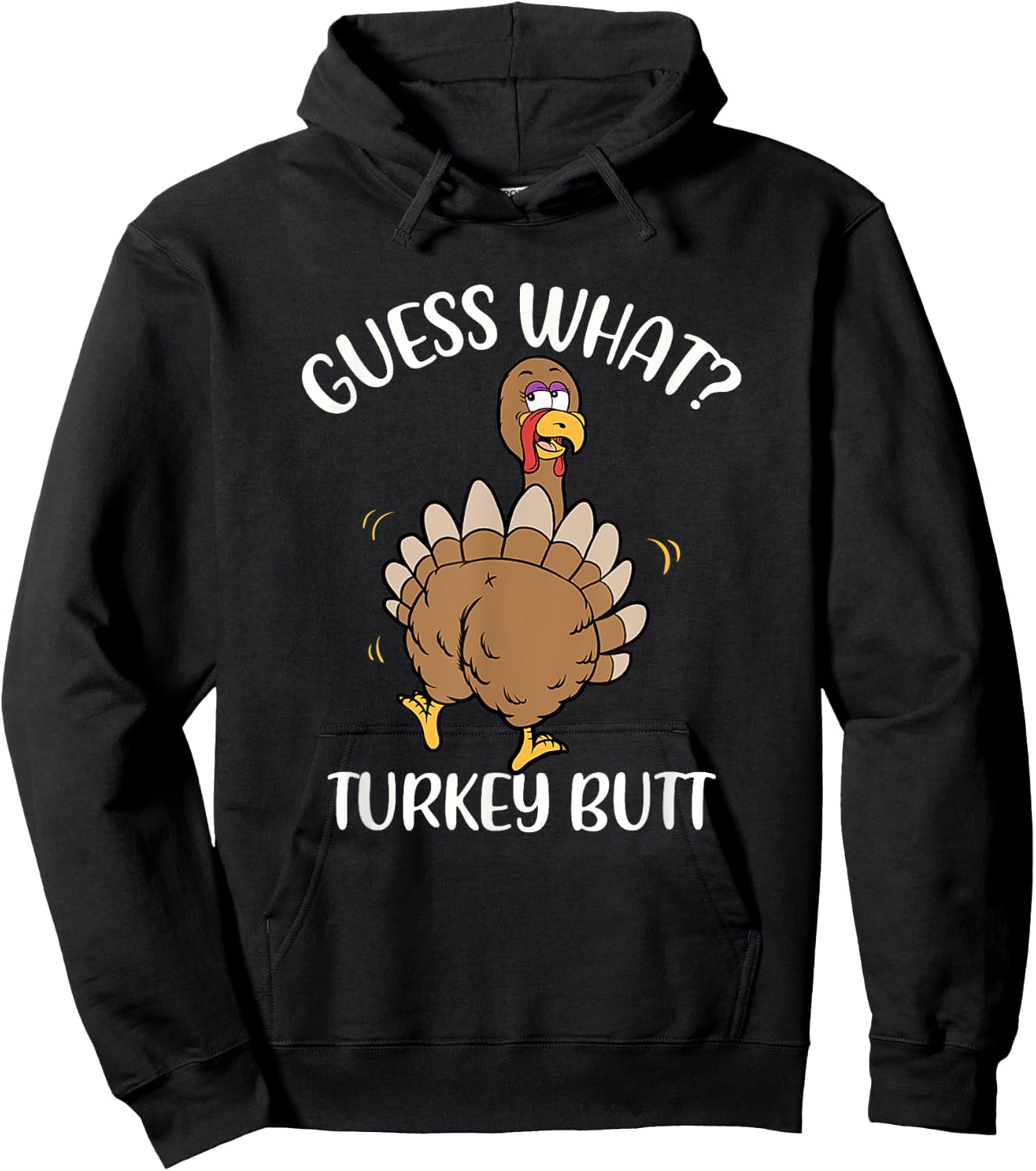 Guess What Turkey Butt - Thanksgiving Holiday Hoodie - Hoodie | Black