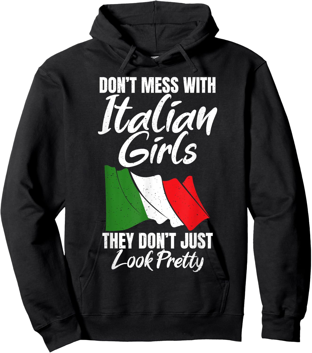 Don't mess with Italian girls, they don't just look pretty Hoodie - Hoodie | Black