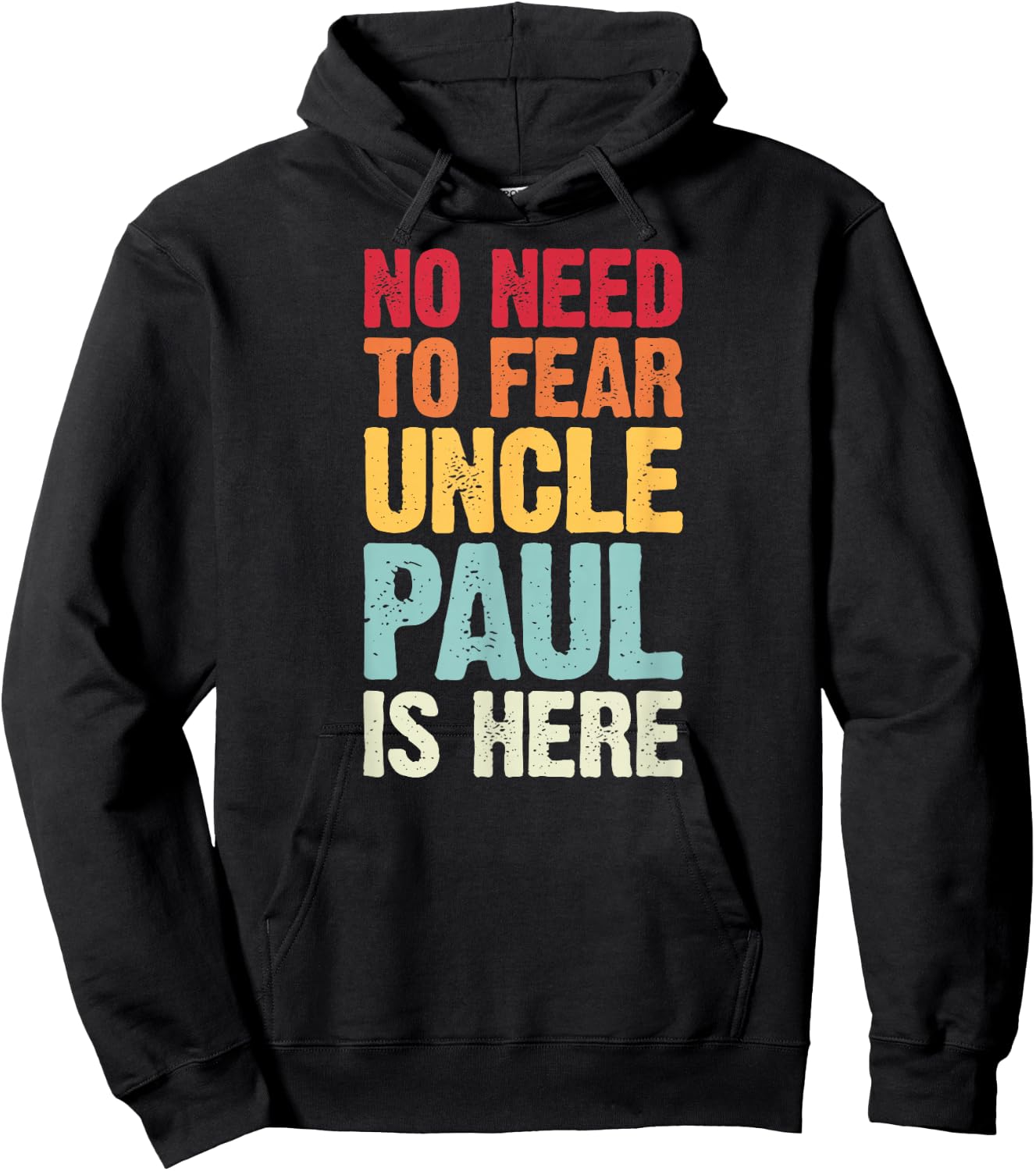 No Need To Fear Uncle Paul Is Here Personalized Name Uncle Hoodie - Hoodie | Black